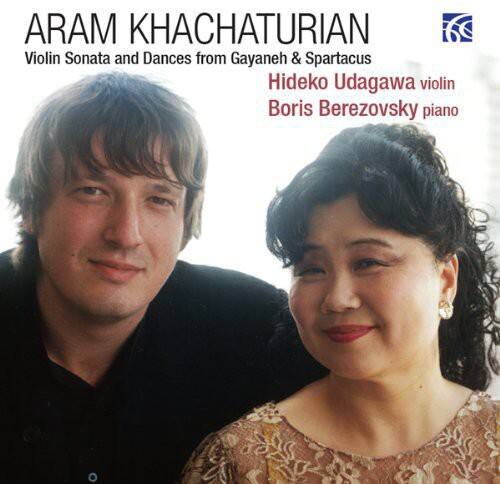 ARAM KHACHATURIAN  
Violin Sonata and Dances from Gayaneh & Spartacus  
Hideko Udagawa violin  
Boris Berezovsky piano