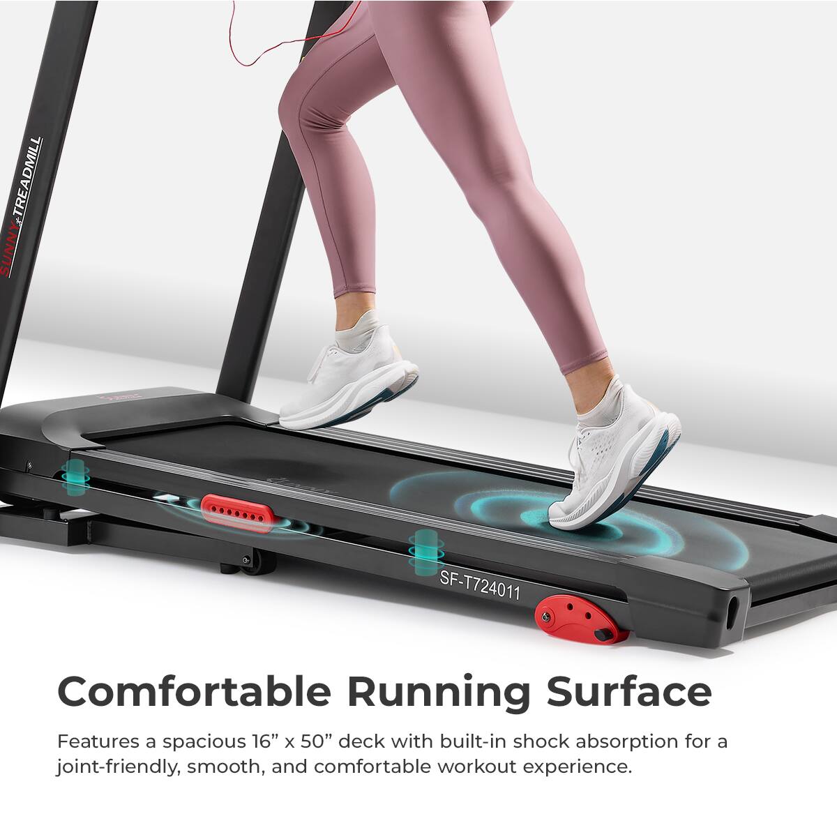 SUNNYTREADMILL SF-T724011 Comfortable Running Surface Features a spacious 16" x 50" deck with built-in shock absorption for a joint-friendly, smooth, and comfortable workout experience.