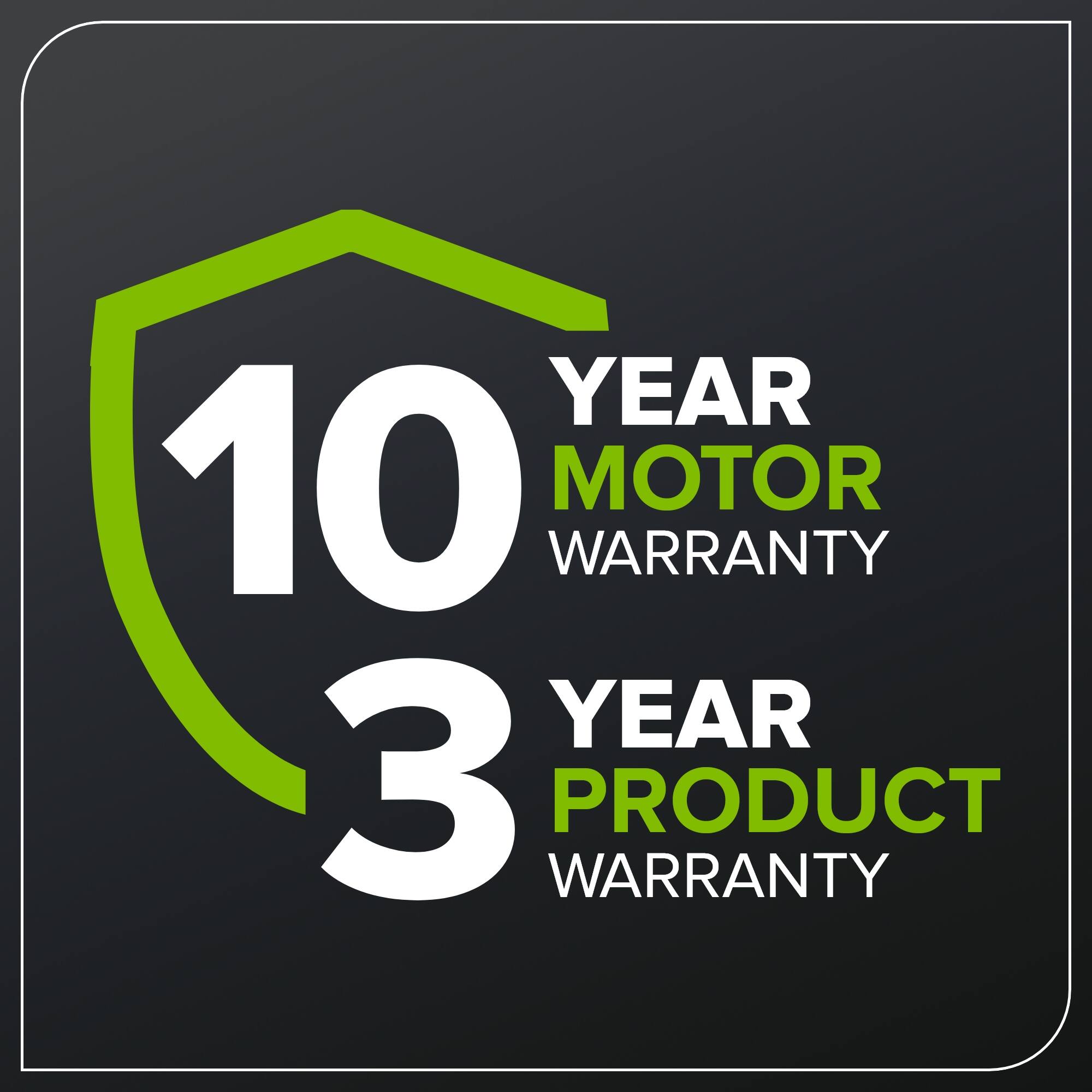 YEAR 10 MOTOR WARRANTY  
YEAR 3 PRODUCT WARRANTY