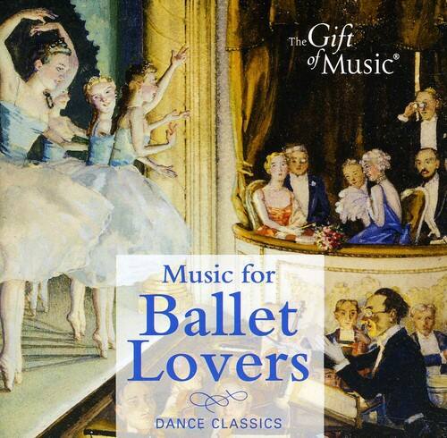 The Gift of Music  
Music for Ballet Lovers  
DANCE CLASSICS
