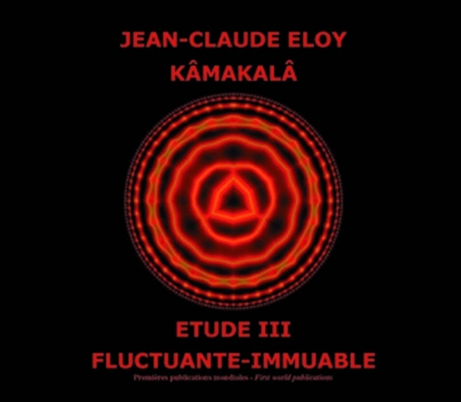 Jean-Claude Eloy - Kamakala - Etude III - Fluctuante immuable   - COMPACT DISCS [CD] price history on PriceWatchPro