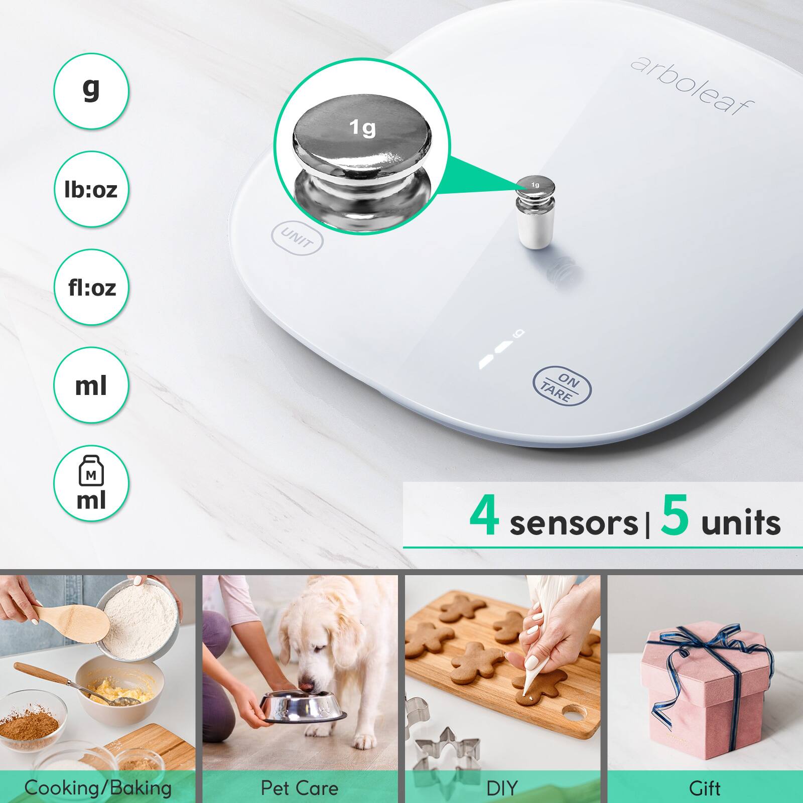 - g
- lb:oz
- fl:oz
- ml
- ml

4 sensors | 5 units

Cooking/Baking
Pet Care
DIY
Gift