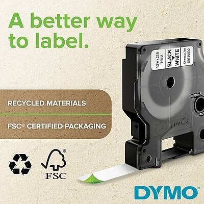 A better way to label.

12mm x 23ft
45013
BLACK
WHITE
12mm x 7a
S0720530
RECYCLED MATERIALS FSC CERTIFIED PACKAGING
pime
FSC
DYMO