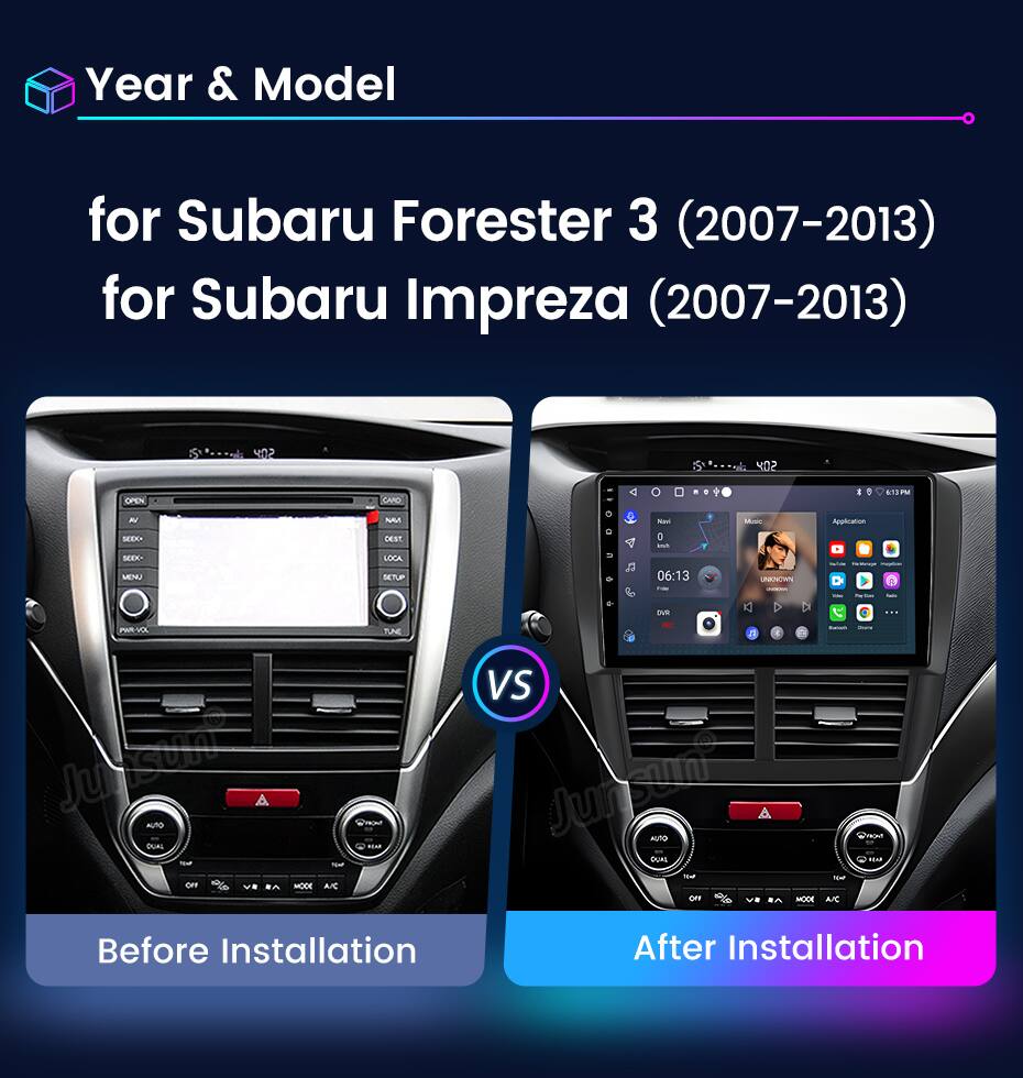 Year & Model for Subaru Forester 3 (2007-2013) for Subaru Impreza (2007-2013)

Before Installation

After Installation