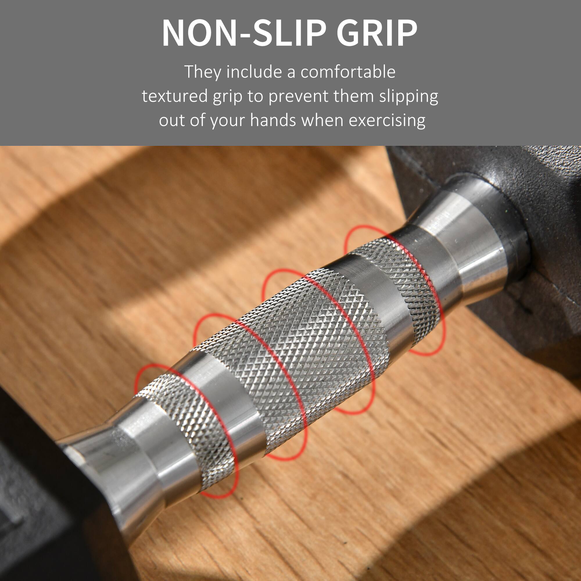 NON-SLIP GRIP

They include a comfortable textured grip to prevent them slipping out of your hands when exercising