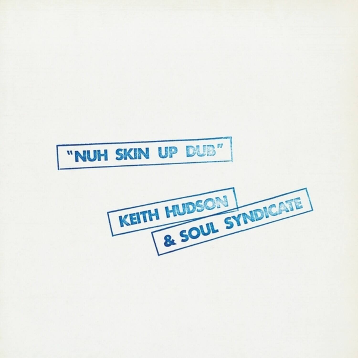 Hudson,Keith / Soul Syndicate Nuh Skin Up Dub VINYL LP - Best Buy