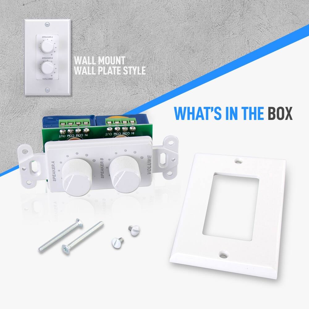 WALL MOUNT  
WALL PLATE STYLE  

WHAT'S IN THE BOX  

SPEAKER A  
SPEAKER B  
VOLUME  

N C300 OUT  
N C300 OUT  

SPEAKER A  
SPEAKER B  
VOLUME  

SPEAKER A  
SPEAKER B  
VOLUME  

SPEAKER A  
SPEAKER B  
VOLUME  

SPEAKER A  
SPEAKER B  
VOLUME  

SPEAKER A  
SPEAKER B  
VOLUME  

SPEAKER A  
SPEAKER B  
VOLUME  

SPEAKER A  
SPEAKER B  
VOLUME  

SPEAKER A  
SPEAKER B  
VOLUME  

SPEAKER A  
SPEAKER B  
VOLUME  

SPEAKER A  
SPEAKER B  
VOLUME  

SPEAKER A  
SPEAKER B  
VOLUME  

SPEAKER A  
SPEAKER B  
VOLUME  

SPEAKER A  
SPEAKER B  
VOLUME  

SPEAKER A  
SPEAKER B  
VOLUME  

SPEAKER A  
SPEAKER B  
VOLUME  

SPEAKER A  
SPEAKER B  
VOLUME  

SPEAKER A