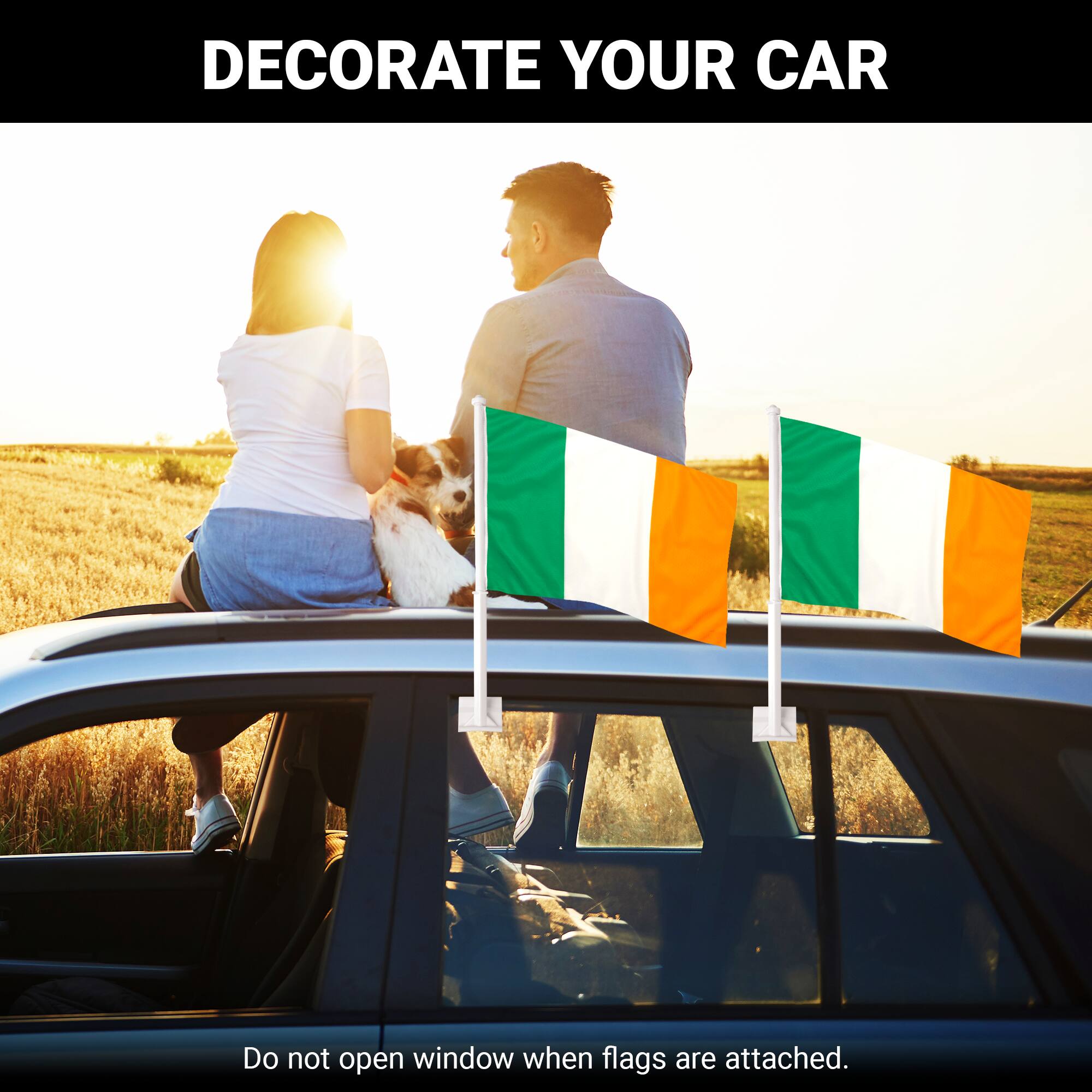 DECORATE YOUR CAR

Do not open window when flags are attached.