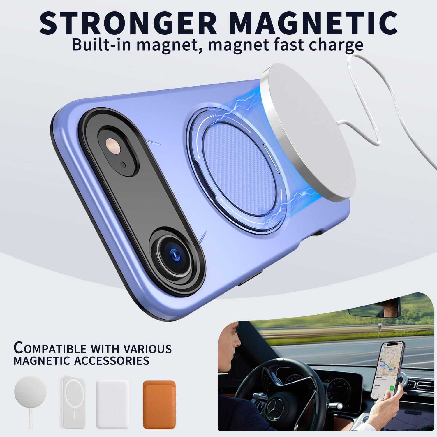 STRONGER MAGNETIC  
Built-in magnet, magnet fast charge  

COMPATIBLE WITH VARIOUS MAGNETIC ACCESSORIES