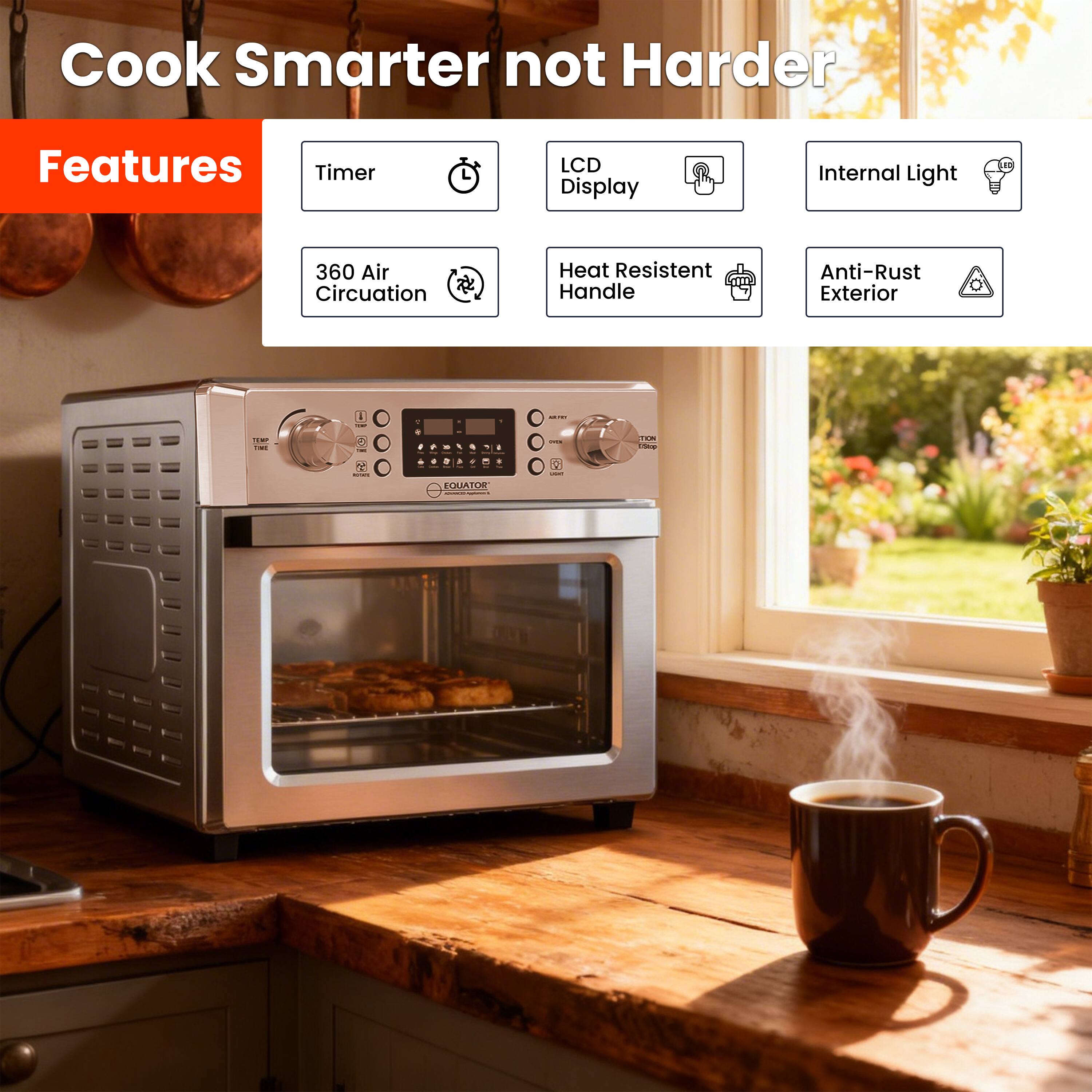 Cook Smarter not Harder

Features

- Timer
- LCD Display
- Internal Light
- 360 Air Circulation
- Heat Resistant Handle
- Anti-Rust Exterior