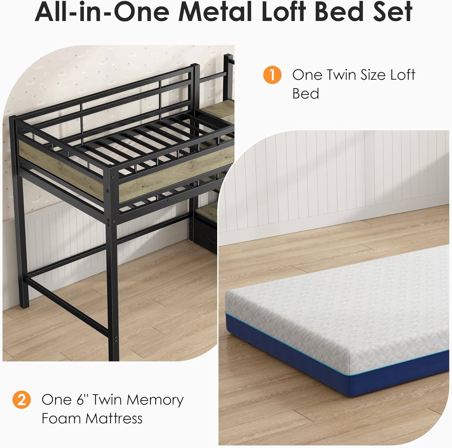 All-in-One Metal Loft Bed Set

1. One Twin Size Loft Bed
2. One 6" Twin Memory Foam Mattress