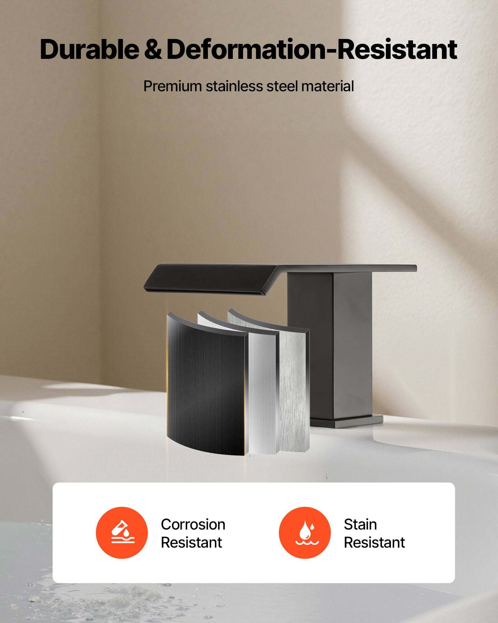 Durable & Deformation-Resistant  
Premium stainless steel material  

Corrosion Resistant  
Stain Resistant