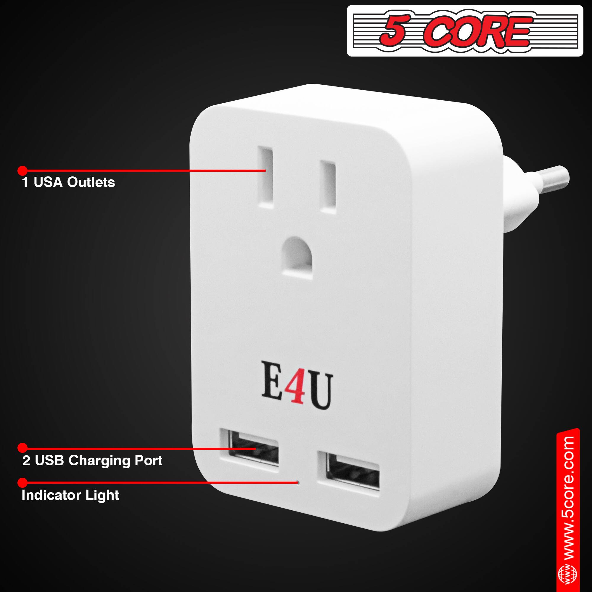 5 CORE  
1 USA Outlets  
2 USB Charging Port  
Indicator Light  
E4U  
www.5core.com
