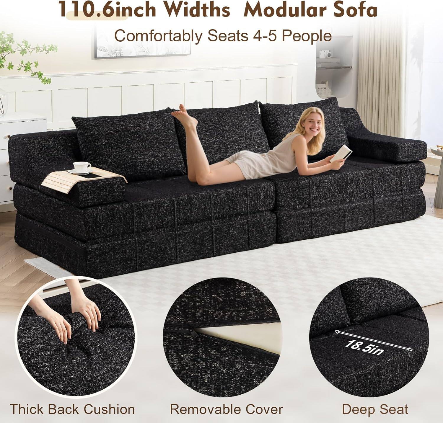 110.6inch Widths Modular Sofa  
Comfortably Seats 4-5 People  

- Thick Back Cushion  
- Removable Cover  
- Deep Seat (18.5in)