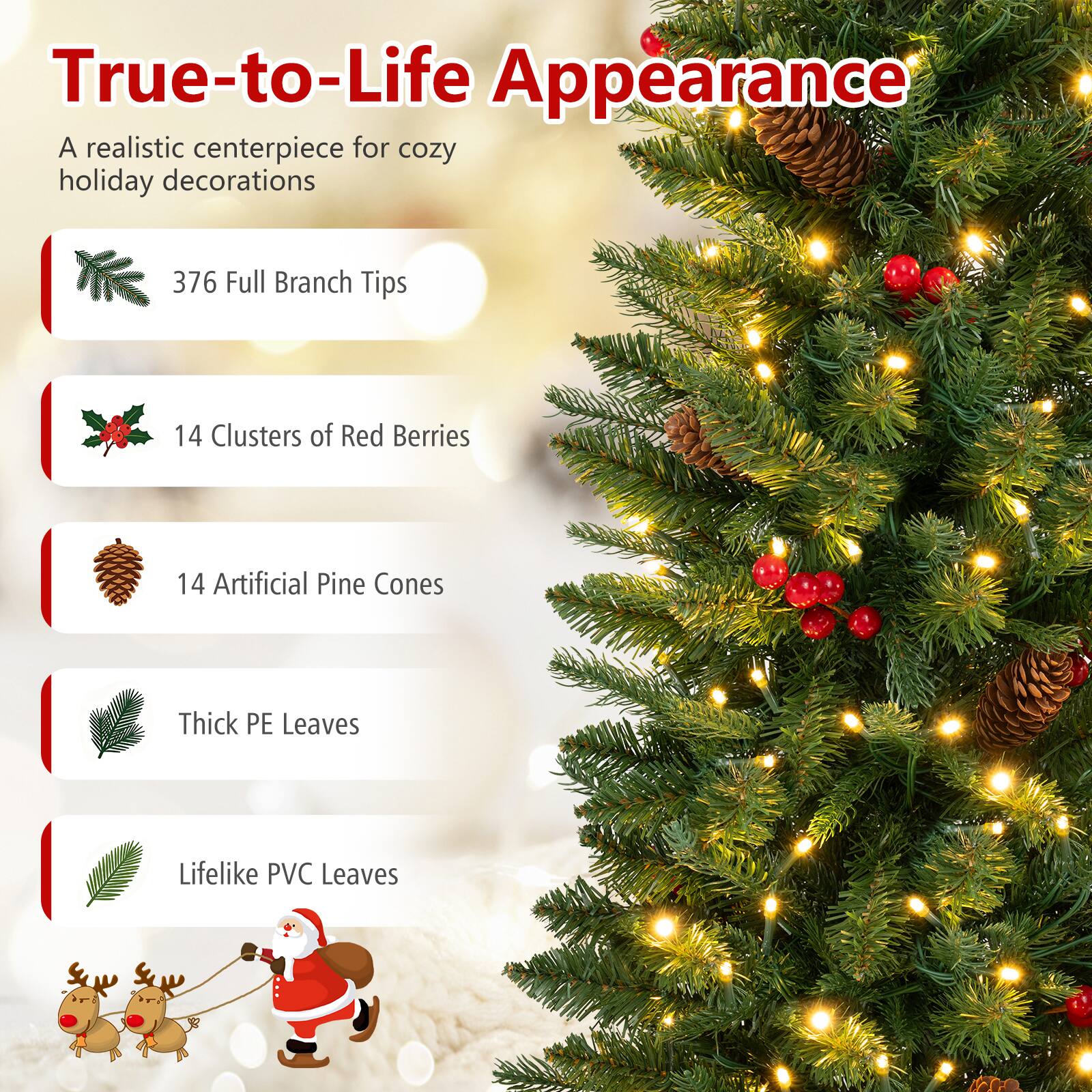True-to-Life Appearance  
A realistic centerpiece for cozy holiday decorations

- 376 Full Branch Tips
- 14 Clusters of Red Berries
- 14 Artificial Pine Cones
- Thick PE Leaves
- Lifelike PVC Leaves