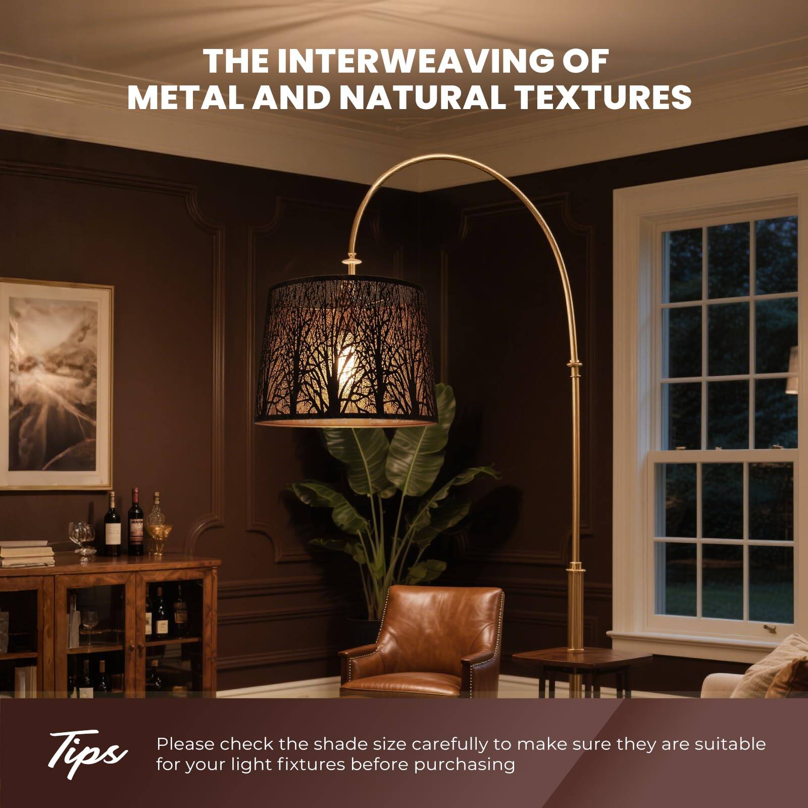 THE INTERWEAVING OF METAL AND NATURAL TEXTURES

Tips: Please check the shade size carefully to make sure they are suitable for your light fixtures before purchasing