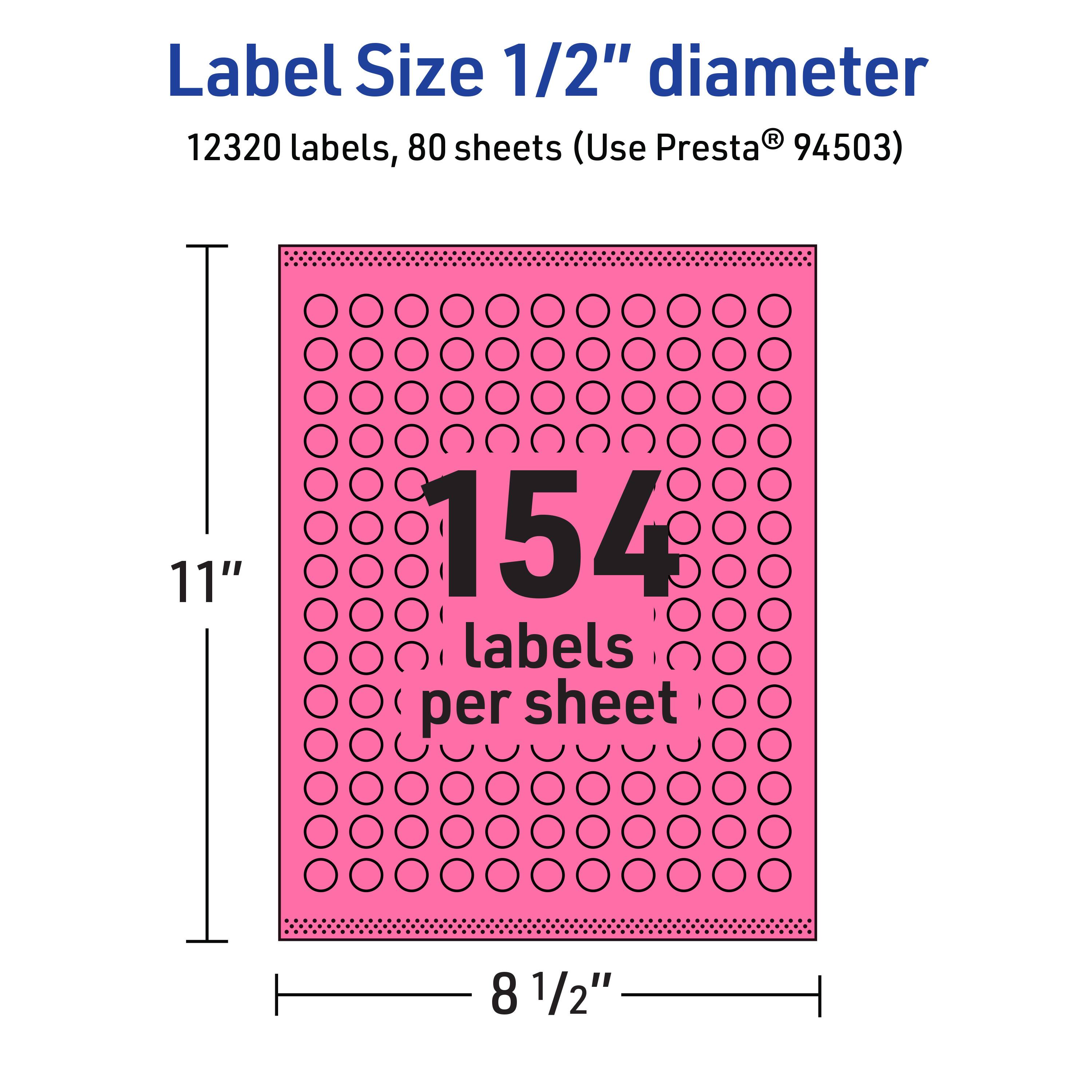 Label Size 1/2" diameter  
12320 labels, 80 sheets (Use Presta® 94503)  
11" x 8 1/2"  
154 labels per sheet