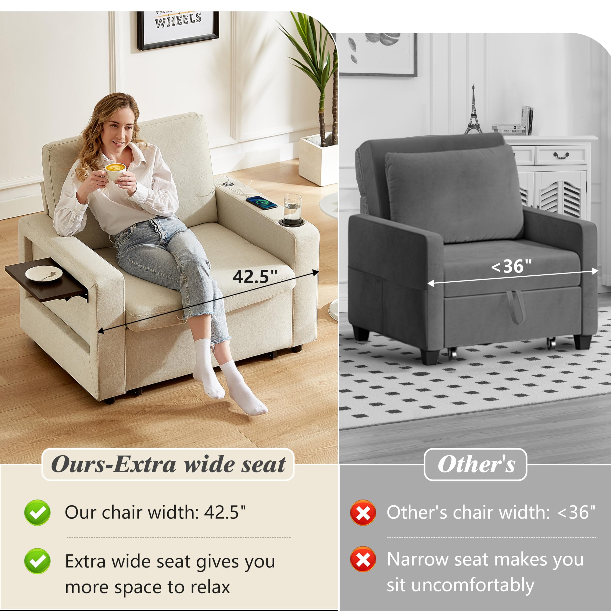 **Ours-Extra wide seat**

- Our chair width: 42.5"
- Extra wide seat gives you more space to relax

**Other's**

- Other's chair width: <36"
- Narrow seat makes you sit uncomfortably
