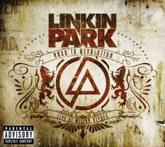 LINKIN PARK
ROAD TO REVOLUTION
LIVE AT MILTON KEYNES
PARENTAL ADVISORY
EXPLICIT CONTENT