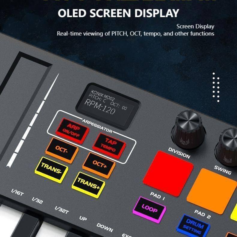 OLED SCREEN DISPLAY  
Screen Display  
Real-time viewing of PITCH, OCT, tempo, and other functions  

KONIX MD02  
PITCH: C  
RPM: 120  
OCT: 00  

ARP ARPEGGIATOR  
ON/OFF  

TAP TEMPO  

OCT-  
TRANS-  
OCT+  
TRANS+  

DIVISION  

PAD 1  
LOOP  

PAD 2  
DRUM SETTING  

SWING  

1/16T  
1/32  
1/32T  

UP  
DOWN