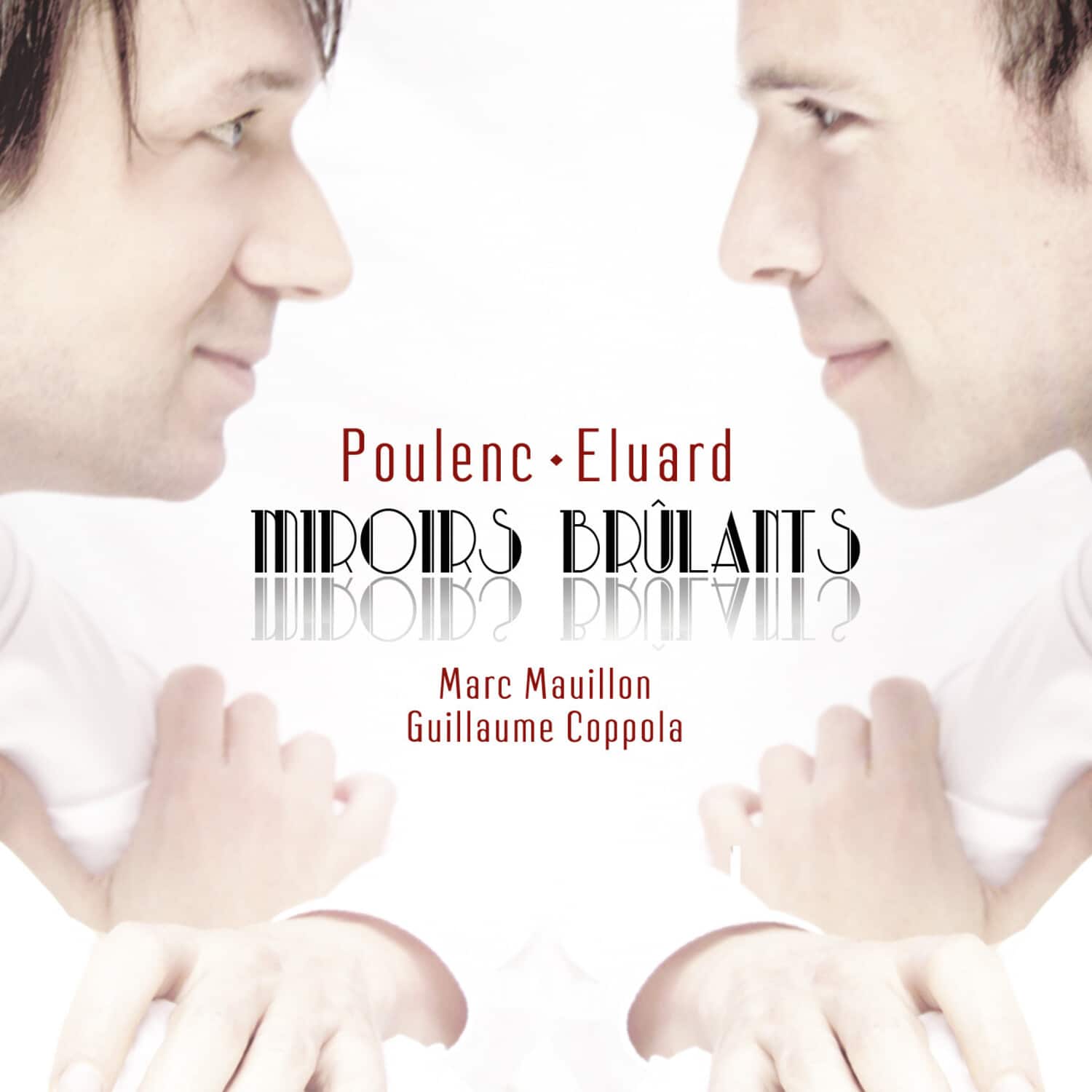Mauillon,Marc / Coppola,Guillaume - Poulenc: Miroirs Brulants - Integrale De Melodies  - COMPACT DISCS
