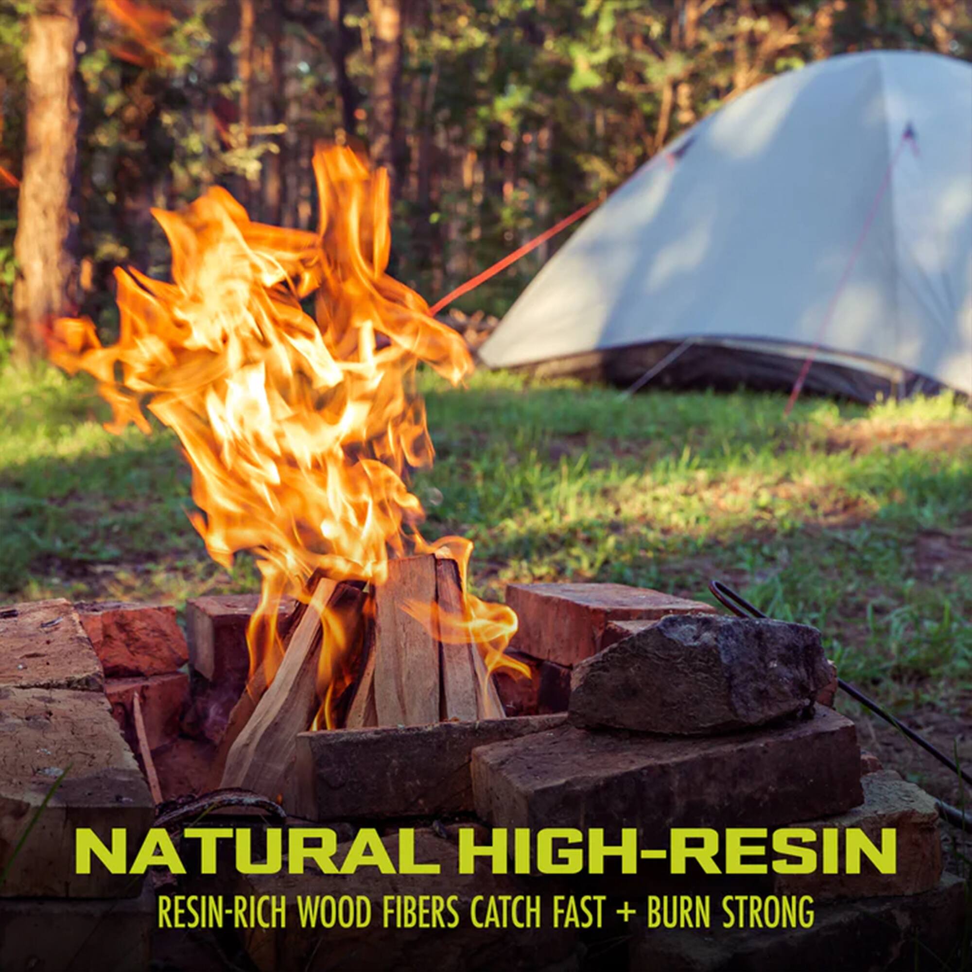 NATURAL HIGH-RESIN  
RESIN-RICH WOOD FIBERS CATCH FAST + BURN STRONG