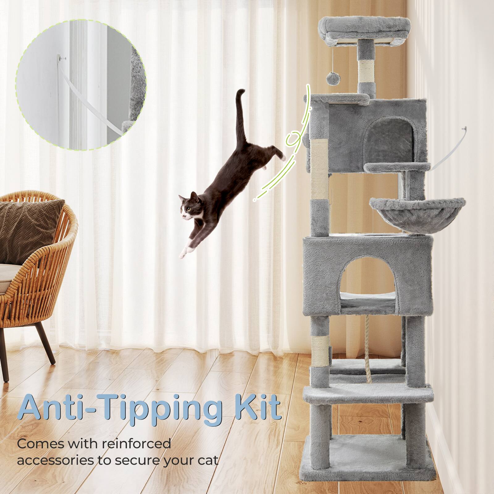 Anti-Tipping Kit  
Comes with reinforced accessories to secure your cat