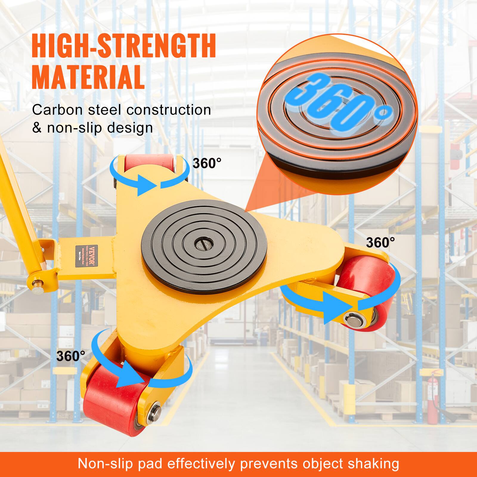 HIGH-STRENGTH MATERIAL  
Carbon steel construction & non-slip design  

360° Non-slip pad effectively prevents object shaking