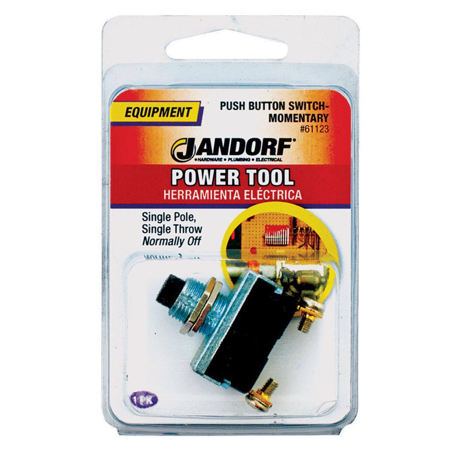 PUSH BUTTON SWITCH - EQUIPMENT MOMENTARY #61123  
ANDORF HARDWARE . PLUMBING . ELECTRICAL  
POWER TOOL  
HERRAMIENTA ELÉCTRICA  
Single Pole, Single Throw Normally Off  
1PK