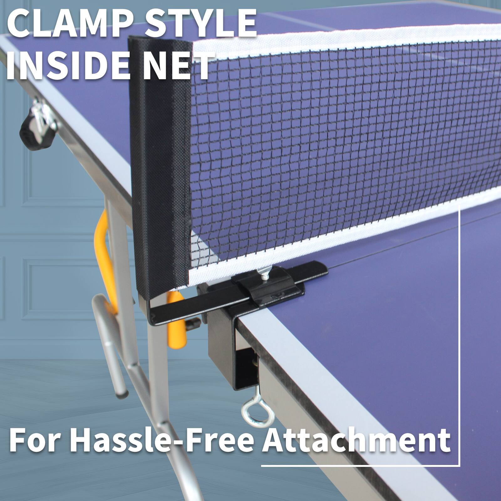 CLAMP STYLE INSIDE NET  
For Hassle-Free Attachment