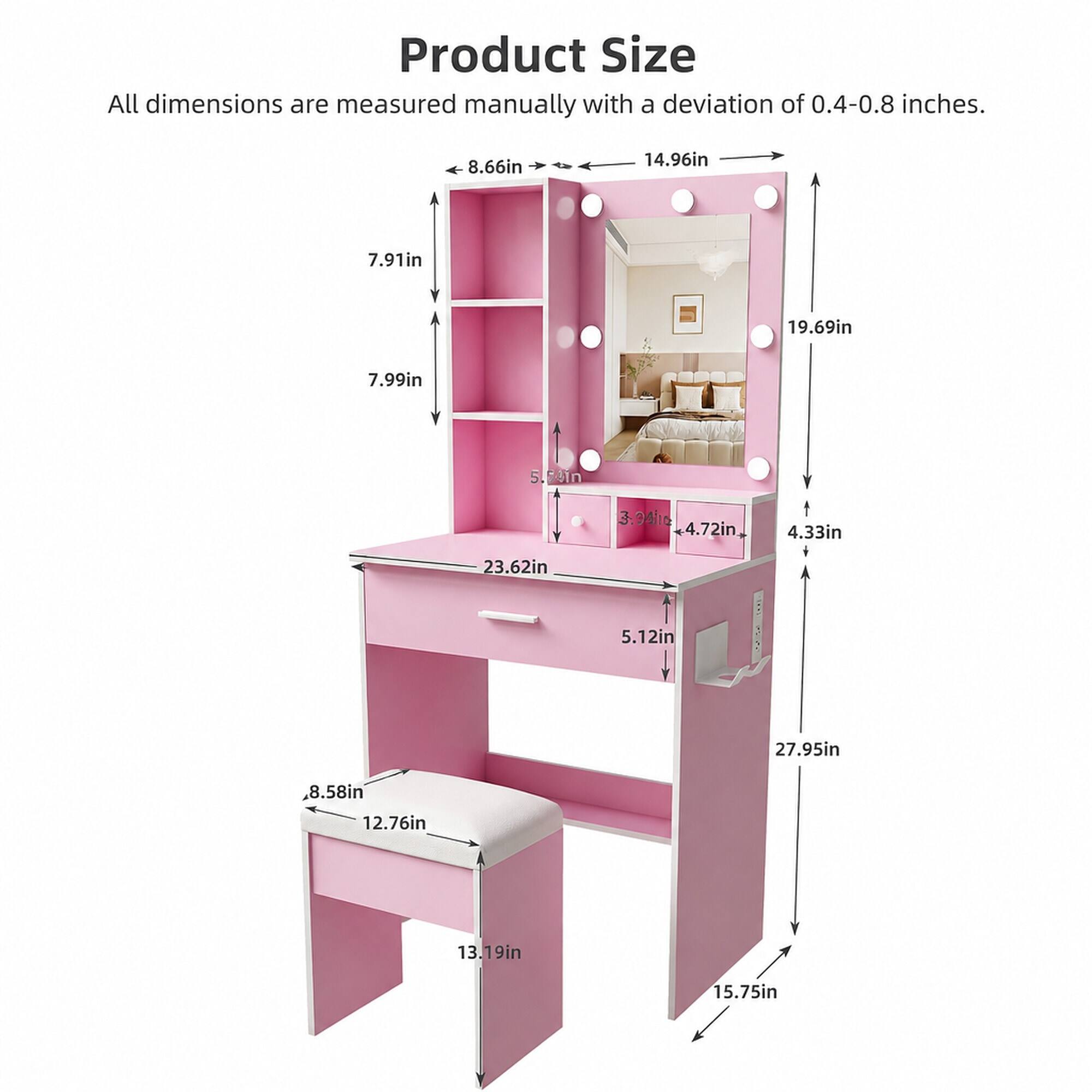 Product Size  
All dimensions are measured manually with a deviation of 0.4-0.8 inches.  

8.66in  
14.96in  
7.91in  
19.69in  
7.99in  
5.54in  
4.72in  
4.33in  
23.62in  
5.12in  
27.95in  
8.58in  
12.76in  
13.19in  
15.75in