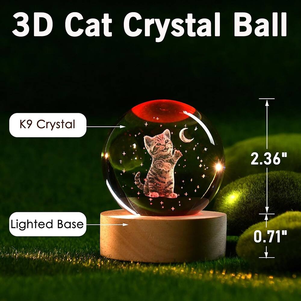3D Cat Crystal Ball

- K9 Crystal
- Lighted Base

Dimensions:
- 2.36"
- 0.71"