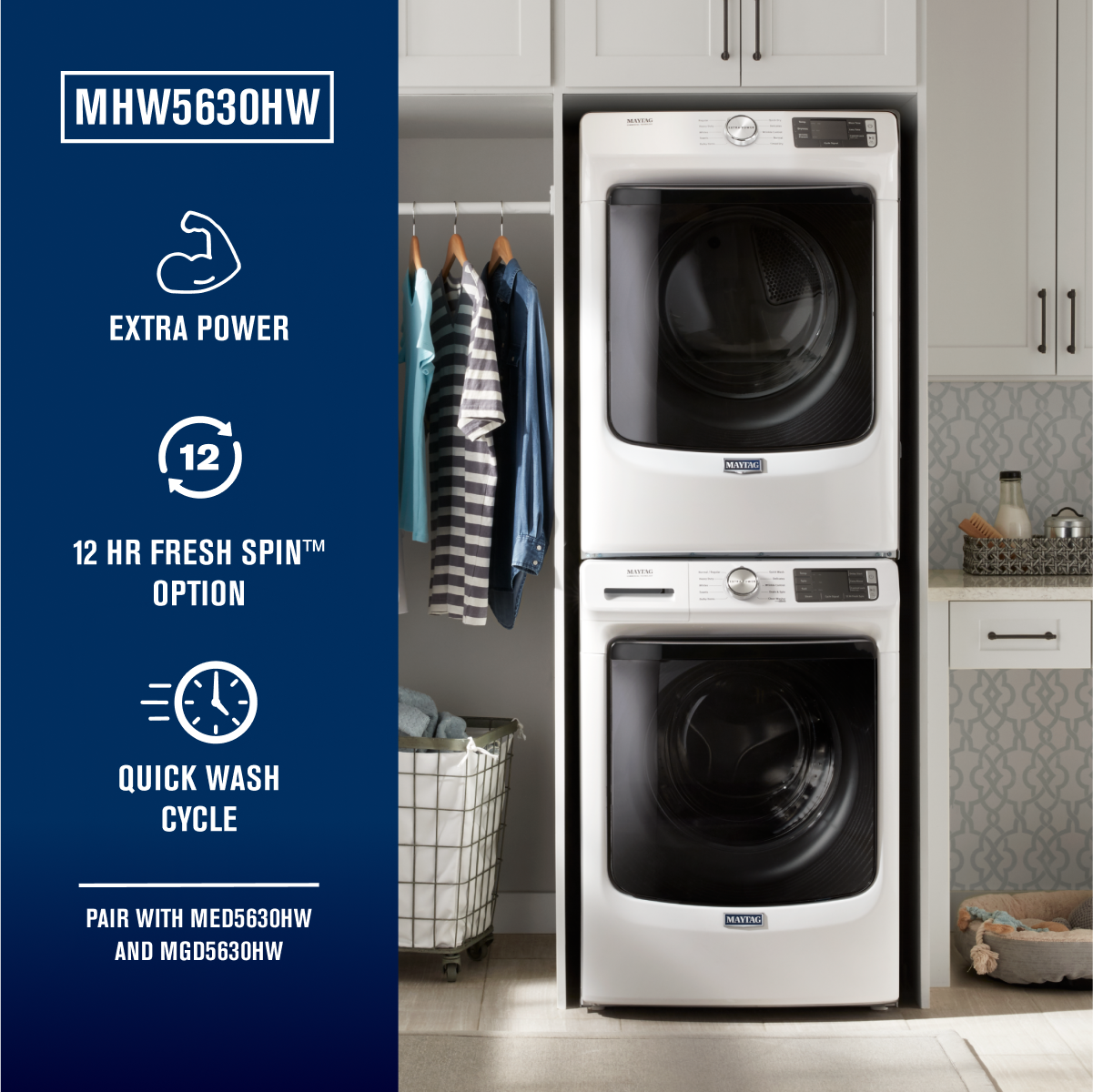 MHW5630HW

EXTRA POWER

12 HR FRESH SPIN™ OPTION

QUICK WASH CYCLE

PAIR WITH MED5630HW AND MGD5630HW