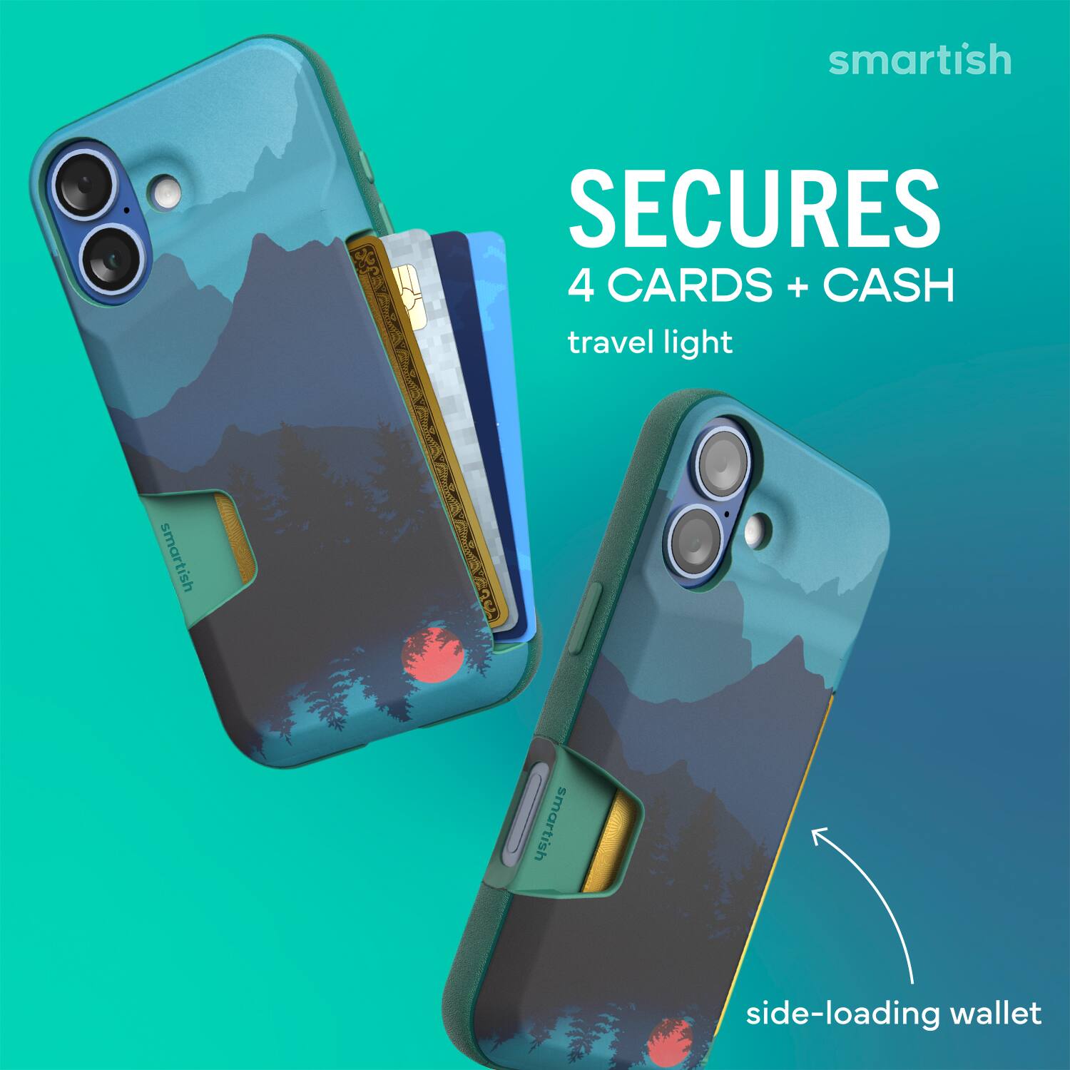 smartish  
SECURES  
4 CARDS + CASH  
travel light  

smartish  
side-loading wallet