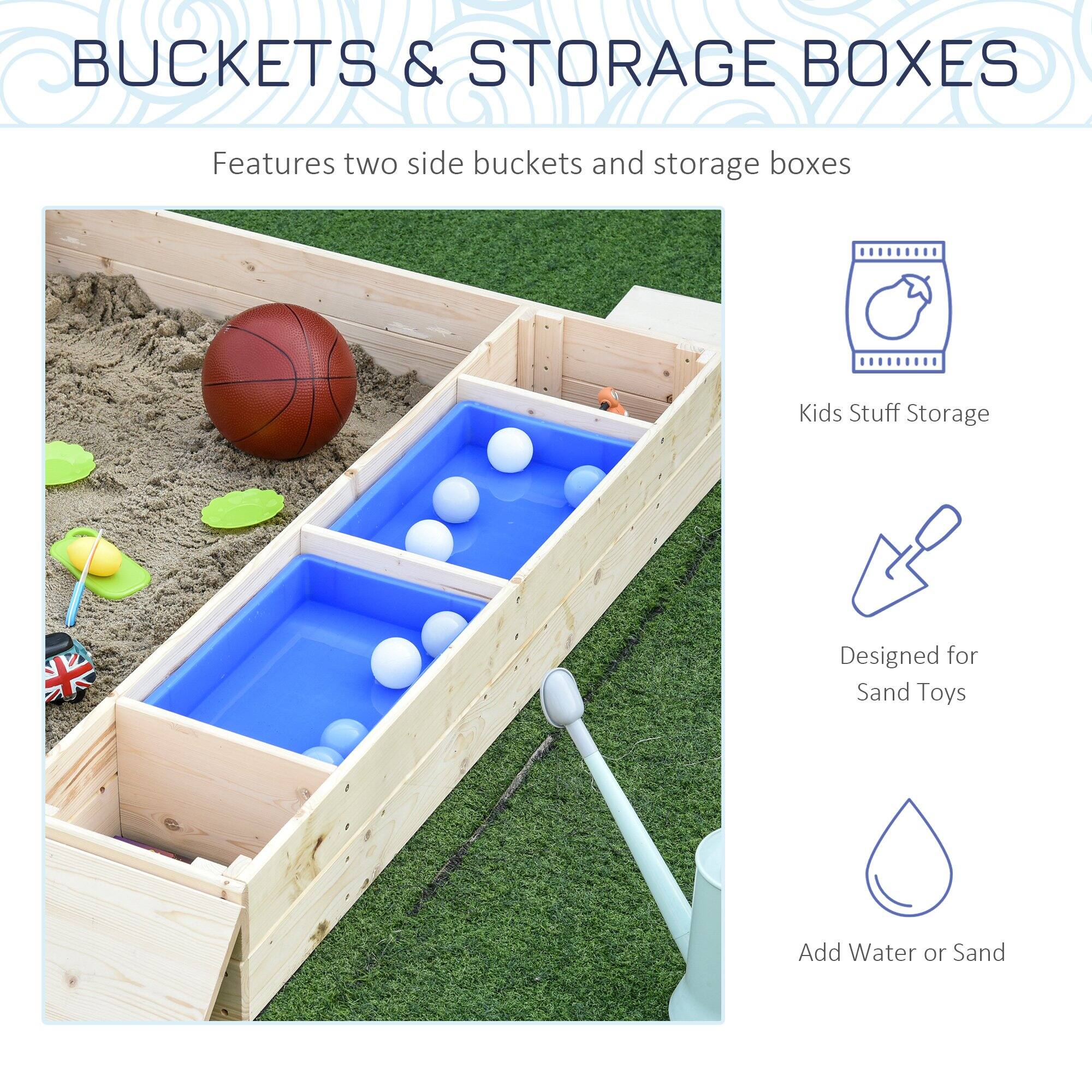 BUCKETS & STORAGE BOXES

Features two side buckets and storage boxes

Kids Stuff Storage

Designed for Sand Toys

Add Water or Sand