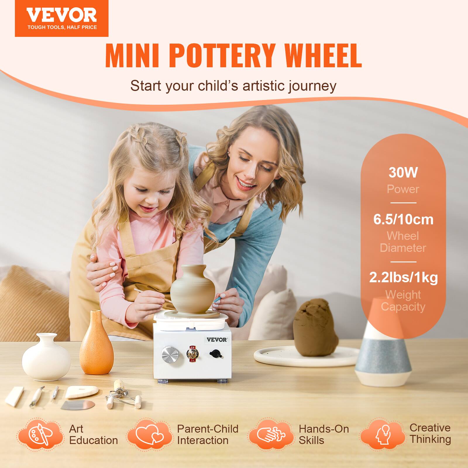 VEVOR  
TOUGH TOOLS, HALF PRICE  

MINI POTTERY WHEEL  
Start your child's artistic journey  

30W Power  
6.5/10cm Wheel Diameter  
2.2lbs/1kg Weight Capacity  

Art Education  
Parent-Child Interaction  
Hands-On Skills  
Creative Thinking