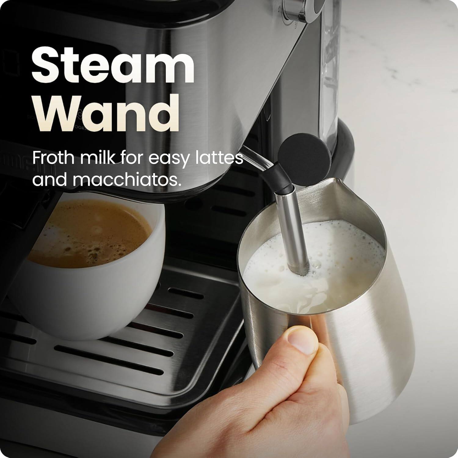 Steam Wand  
Froth milk for easy lattes and macchiatos.