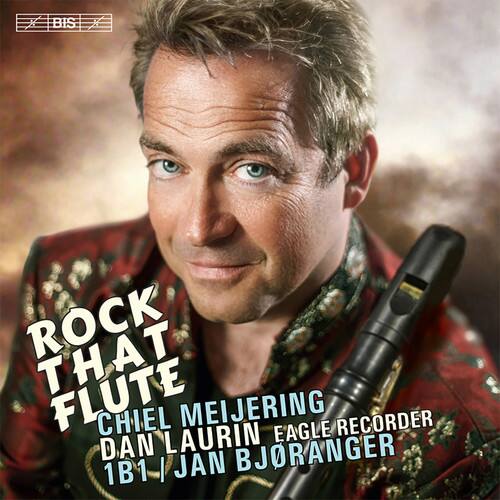 ROCK THAT FLUTE  
CHIEL MEIJERING  
DAN LAURIN BJØRANGER  
1B1 / JAN BJØRANGER