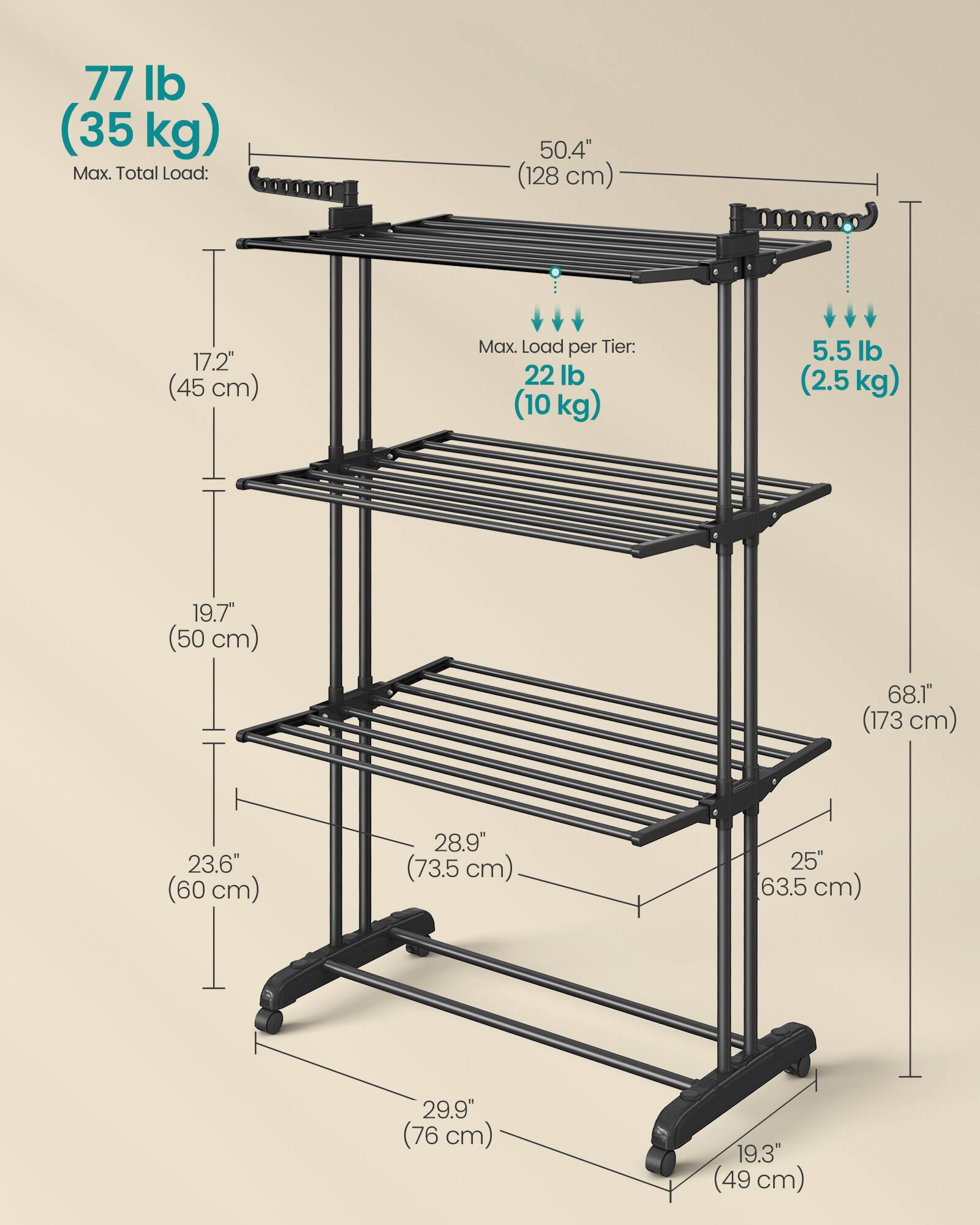 77 lb (35 kg) Max. Total Load: 50.4" (128 cm) 17.2" (45 cm) Max. Load per Tier: 22 lb (10 kg) 5.5 lb (2.5 kg) 19.7" (50 cm) 68.1" (173 cm) 23.6" (60 cm) 28.9" (73.5 cm) 25" (63.5 cm) 29.9" (76 cm) 19.3" (49 cm)