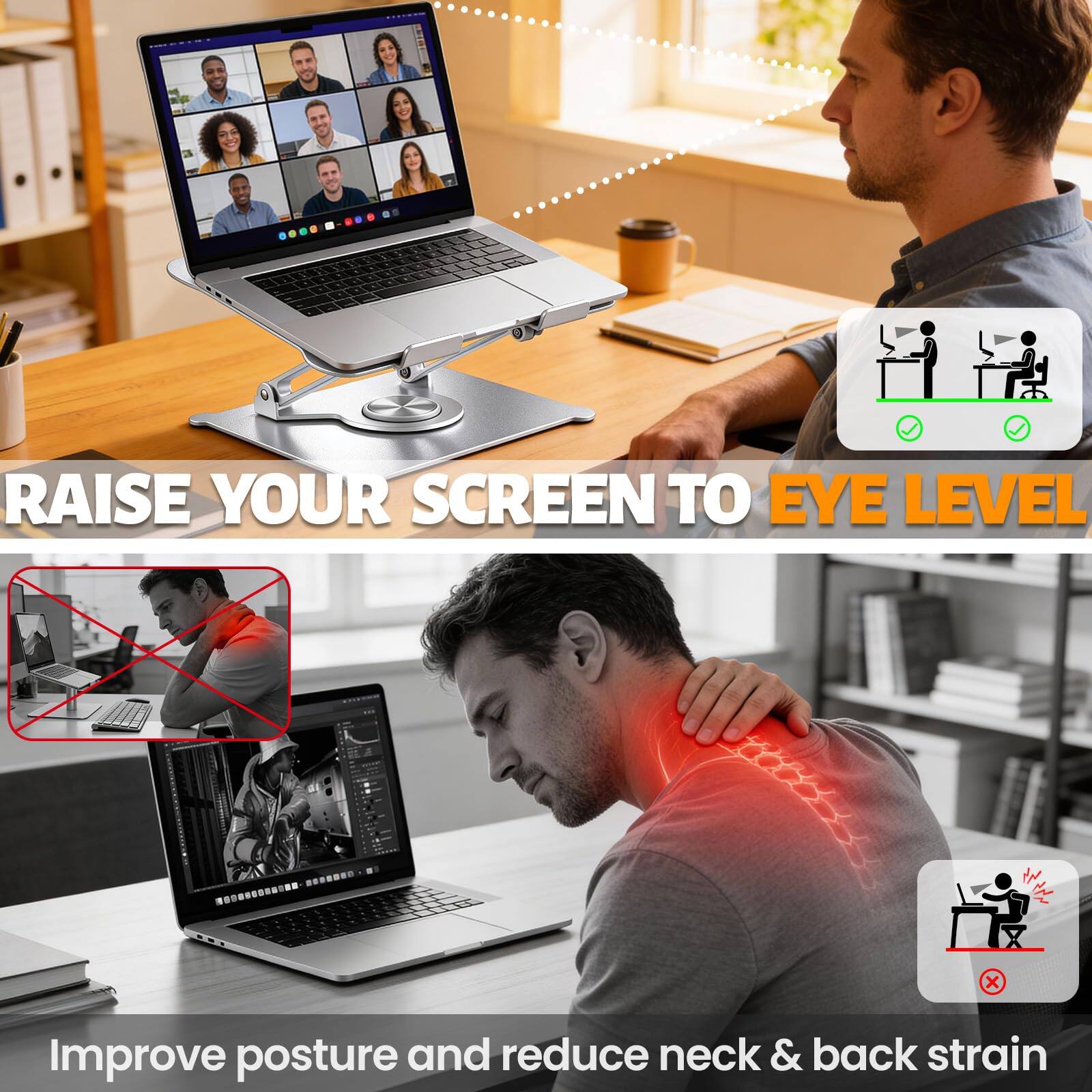 RAISE YOUR SCREEN TO EYE LEVEL

Improve posture and reduce neck & back strain