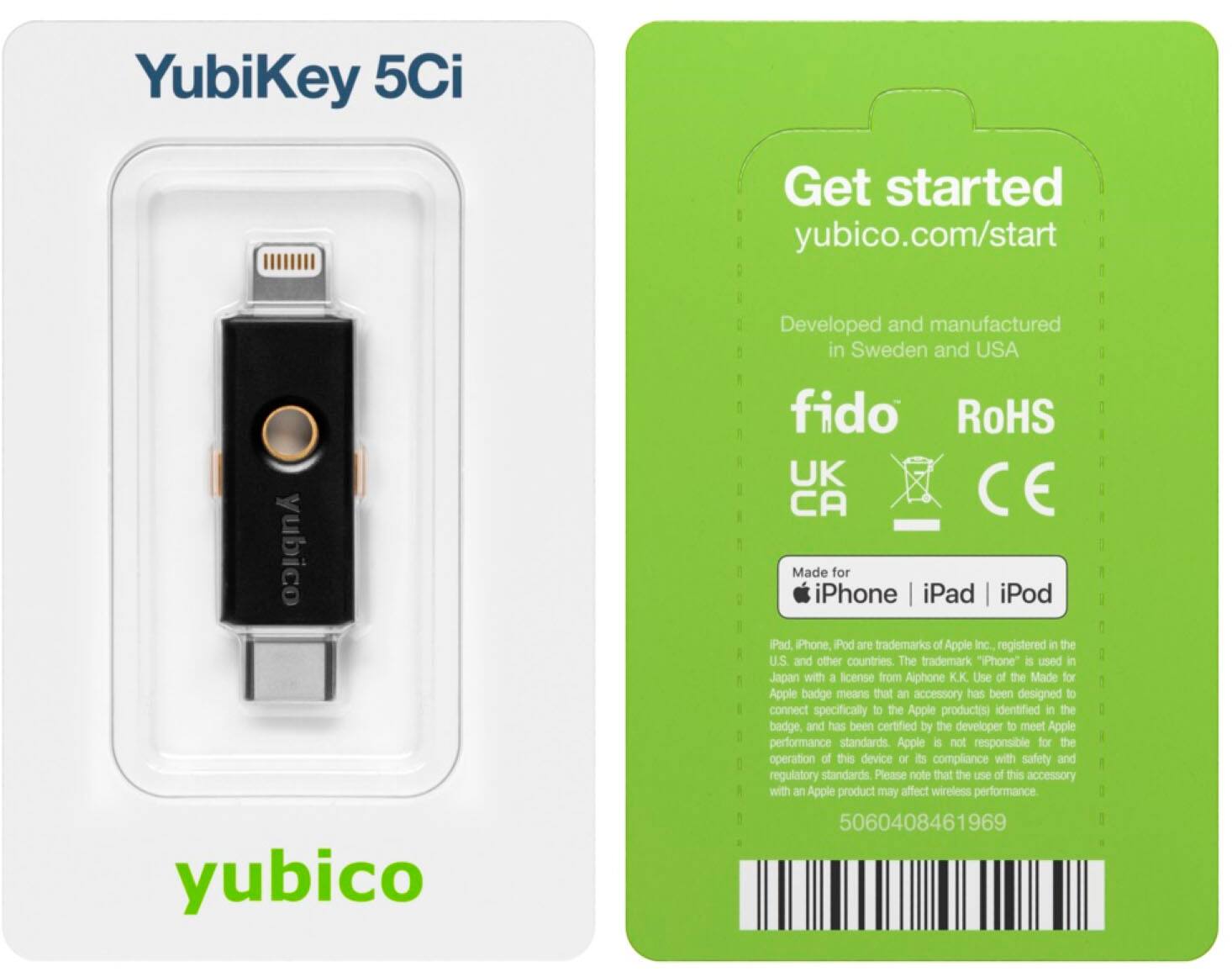 YubiKey 5Ci Get started yubico.com/start yubico yubico Developed and manufactured in Sweden and USA fido RoHS UK CA CE Made for iPhone iPad iPod iPad iPhone, Pod are trademarks of Apple Inc. registered in the U.S and other countries. The trademark "iPhone" is used in Japan with a license from Alphone K.K. Use of the Made for Apple badge means that an accessory has been designed to connect specifically to the Apple product(s) identified in the badge and has been certified by the developer to meet Apple performance standards. Apple is not responsible for the operation of this device or its compliance with safety and regulatory standards. Please note that the use of this accessory with an Apple product may affect wireless performance.