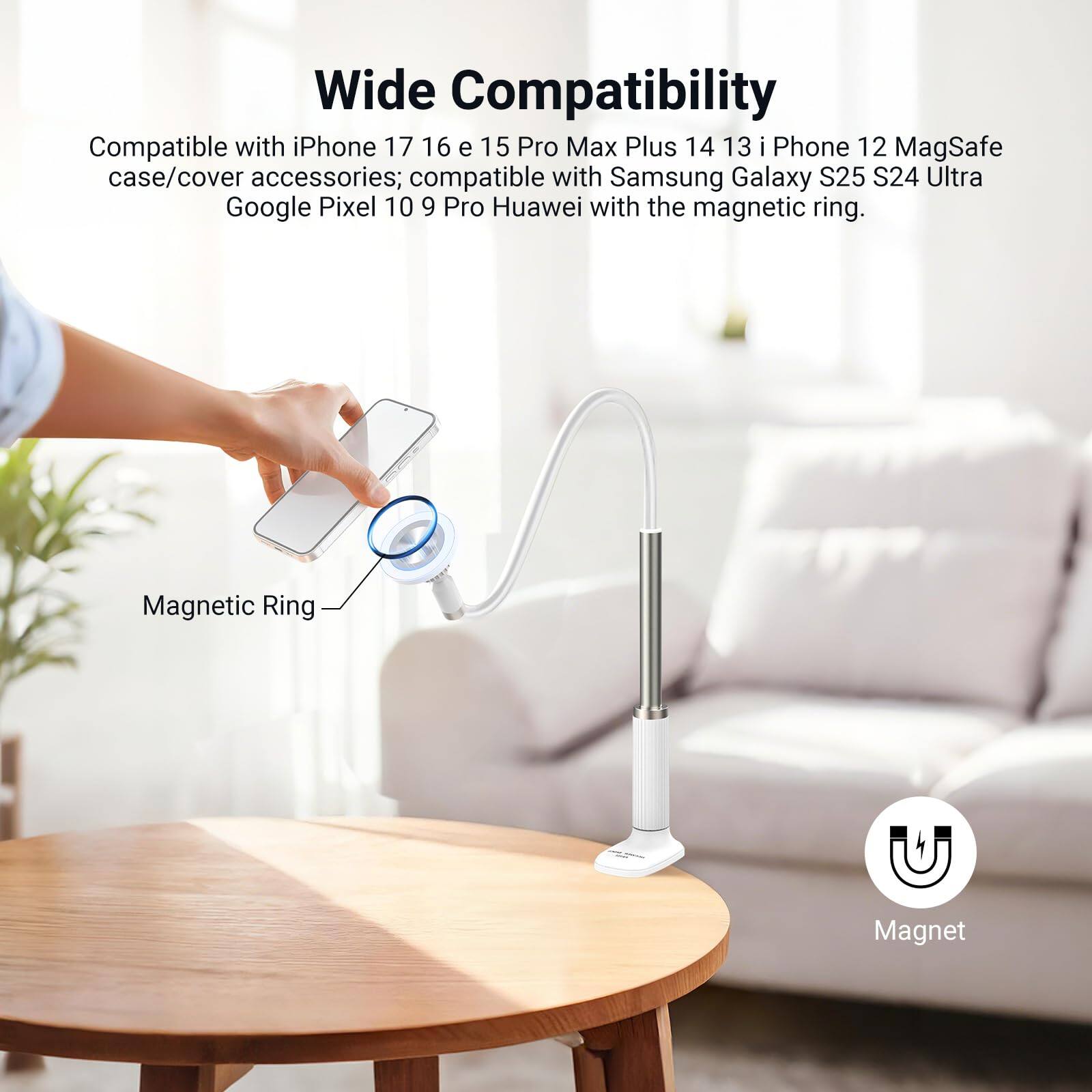 Wide Compatibility

Compatible with iPhone 17, 16, 15 Pro Max Plus, 14, 13, iPhone 12 MagSafe case/cover accessories; compatible with Samsung Galaxy S25, S24 Ultra, Google Pixel 10, 9 Pro, Huawei with the magnetic ring.

Magnetic Ring

Magnet