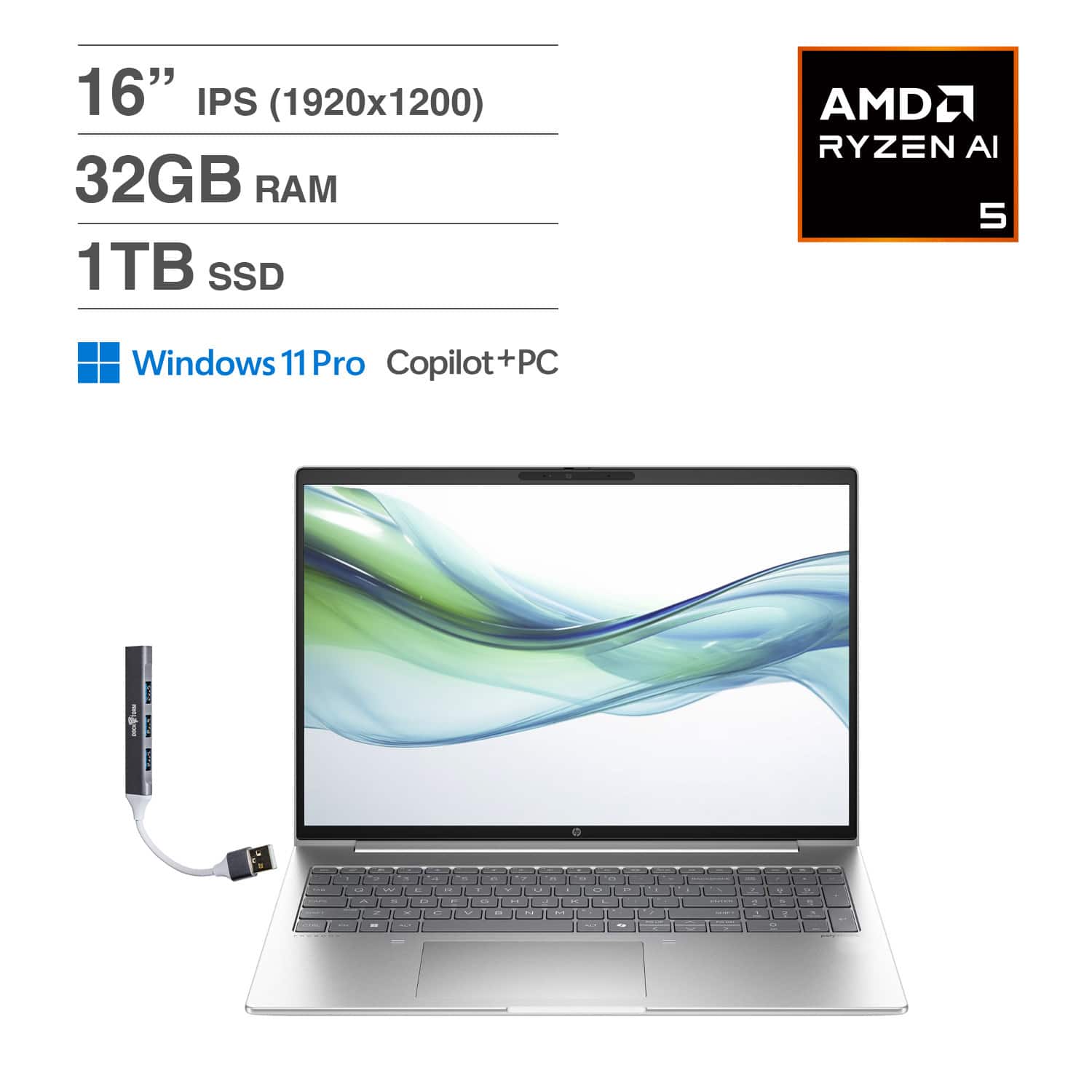 16" IPS (1920x1200)  
32GB RAM  
1TB SSD  
AMD Ryzen AI 5  
Windows 11 Pro Copilot+PC