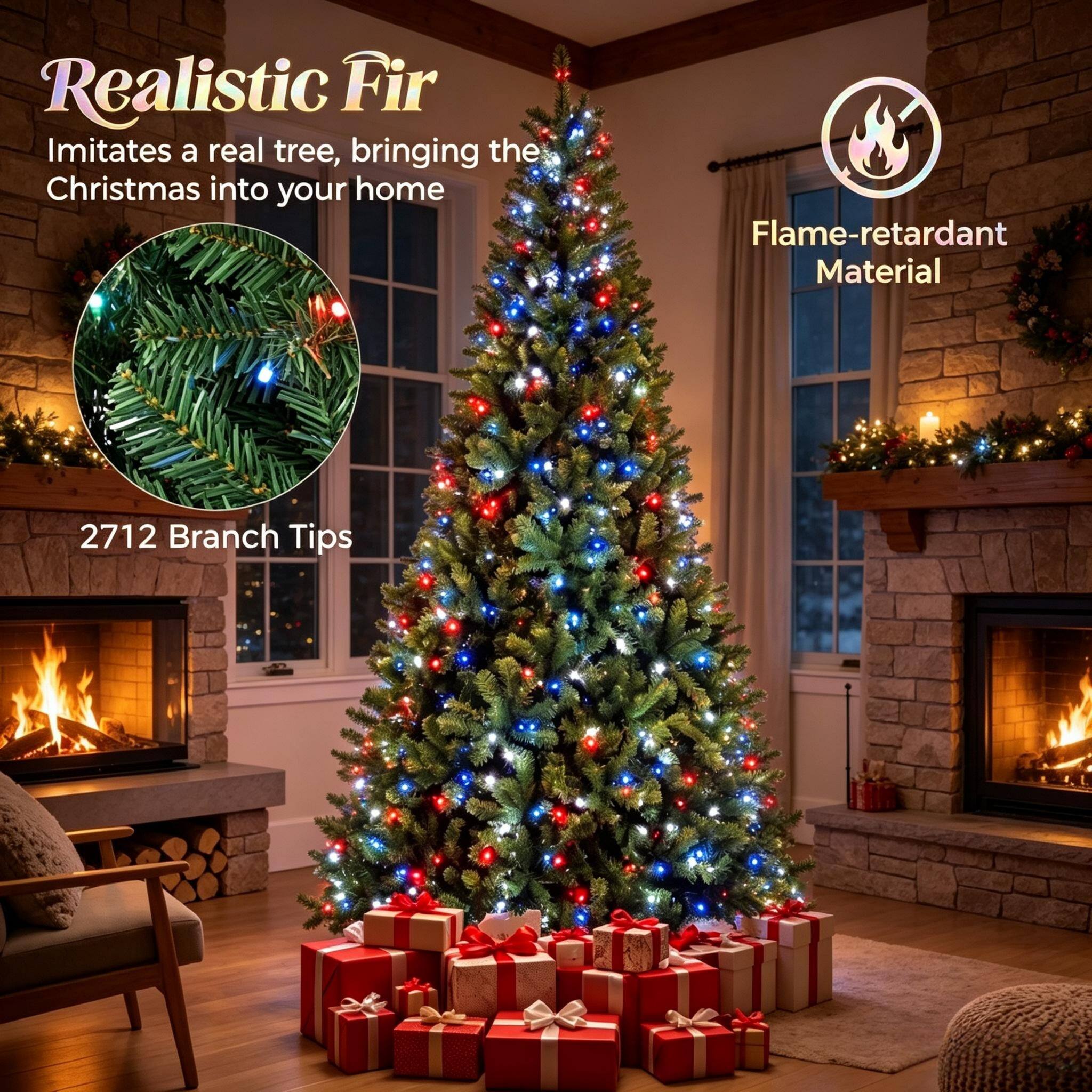 Realistic Fir  
Imitates a real tree, bringing the Christmas into your home  

Flame-retardant Material  

2712 Branch Tips