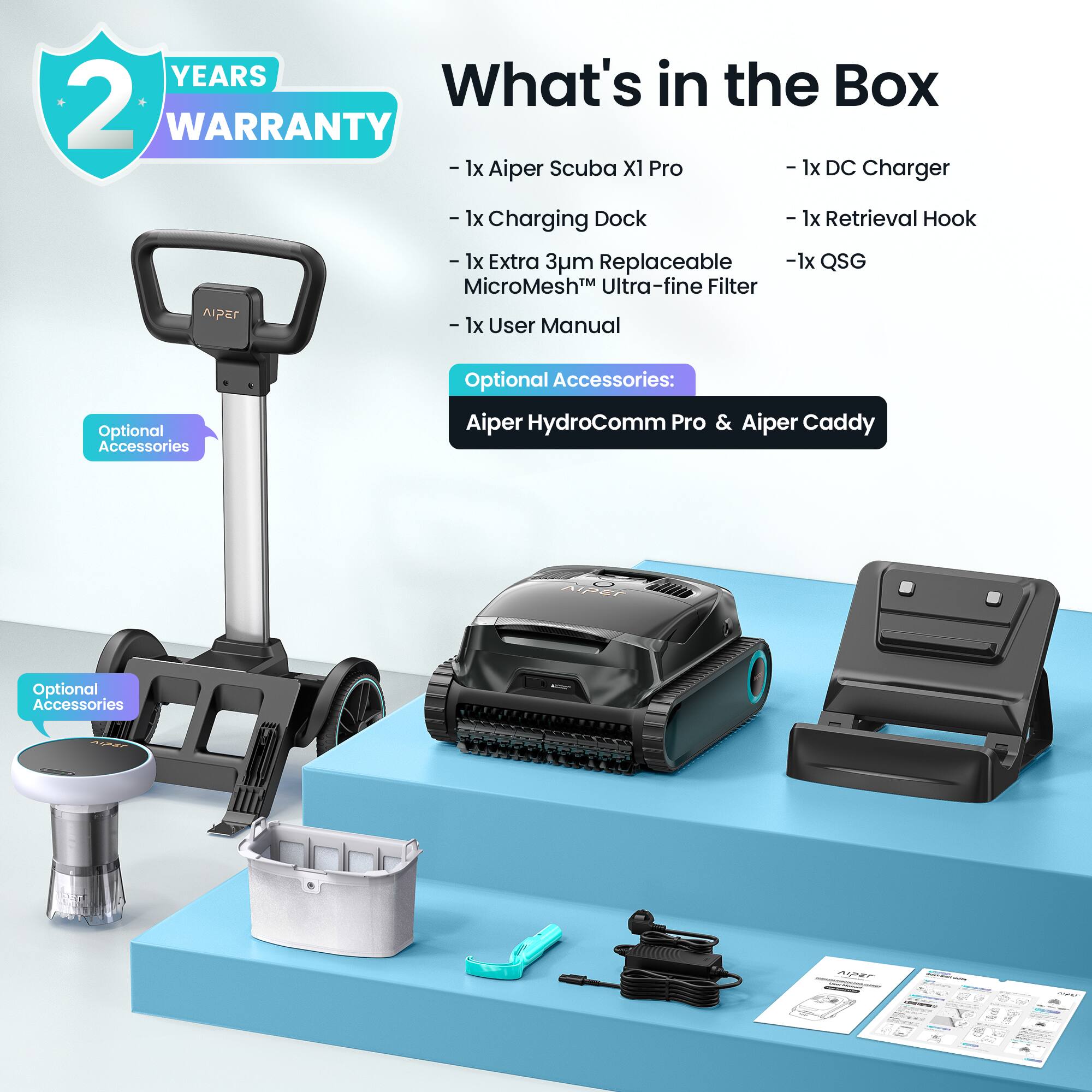 2 YEARS WARRANTY

What's in the Box

- 1x Aiper Scuba XI Pro
- 1x DC Charger
- 1x Charging Dock
- 1x Extra 3μm Replaceable MicroMesh™ Ultra-fine Filter
- 1x User Manual
- 1x Retrieval Hook
- 1x QSG

Optional Accessories:
Aiper HydroComm Pro & Aiper Caddy