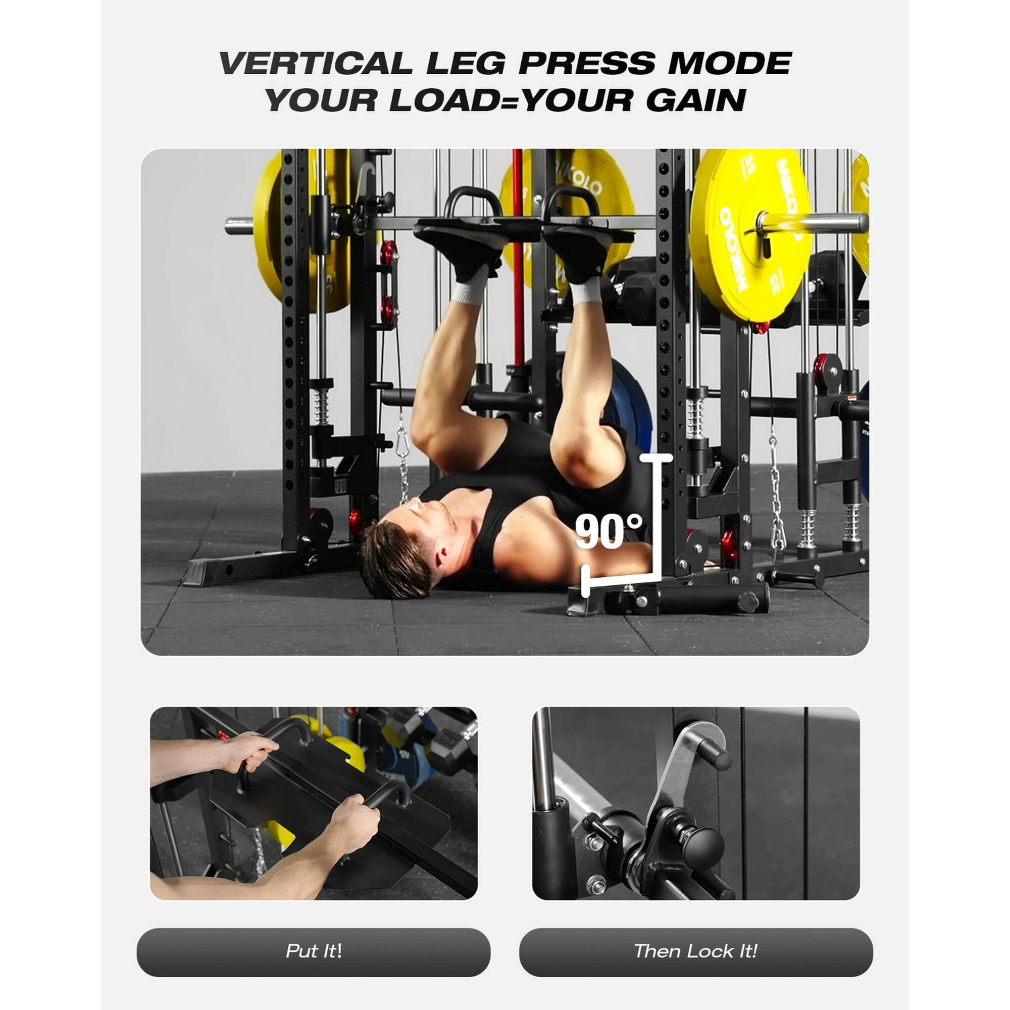 VERTICAL LEG PRESS MODE  
YOUR LOAD = YOUR GAIN  

Put It!  
Then Lock It!