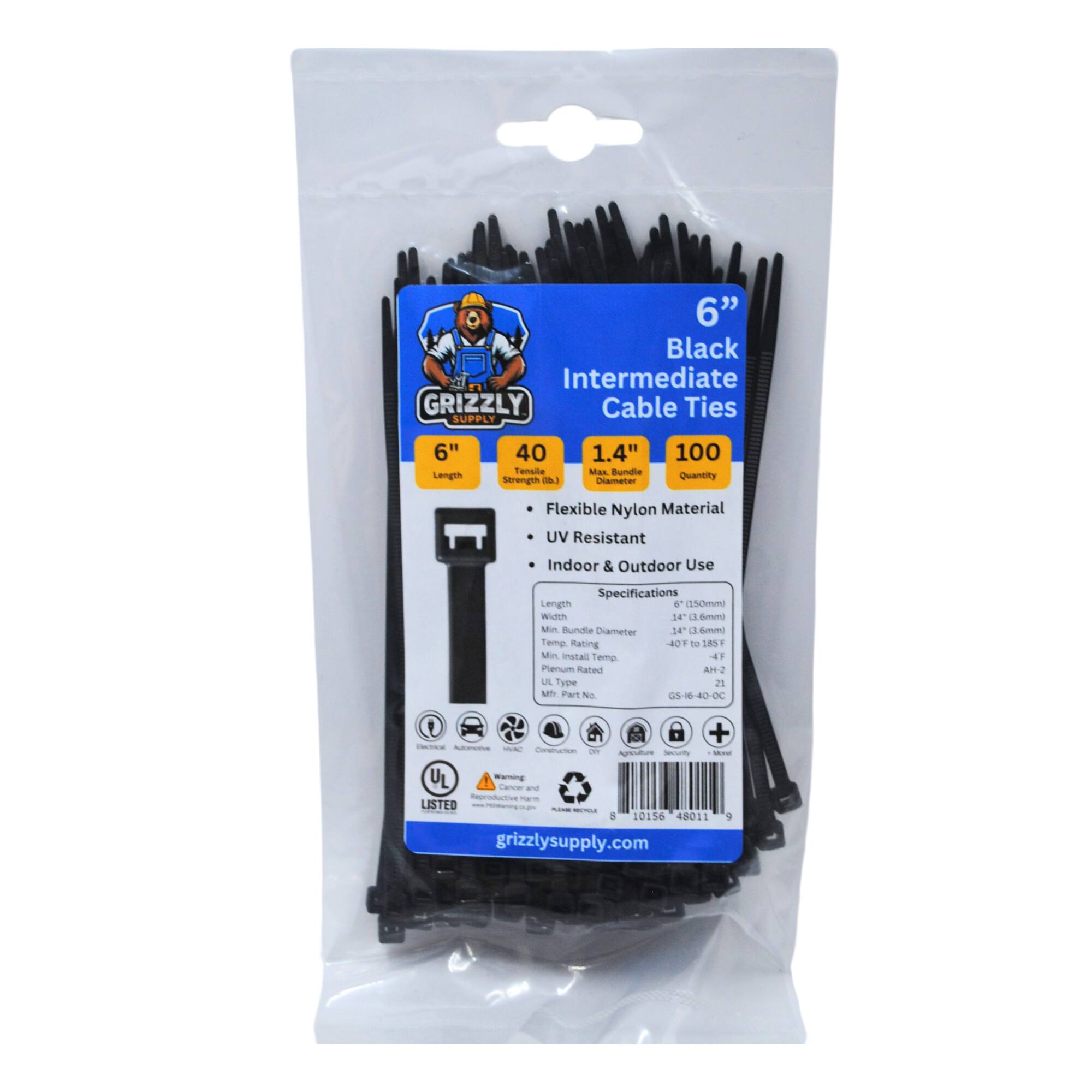 6" Black Intermediate GRIZZLY Cable Ties SUPPLY
6" Length
40 Tensile Strength (1.4" Max Bundle Diameter)
100 Quantity
Flexible Nylon Material
UV Resistant
Indoor & Outdoor Use
Specifications
Length: 6"
Bundle Diameter: 1.4"
Temperature Rating: -40°F to 185°F
Min. Install Temp.: 40°F
Plenum Rated: AH-2
Part No.: GS-16-40-OC
Warning: Cancer and iPaprati
UL Listed
grizzlysupply.com