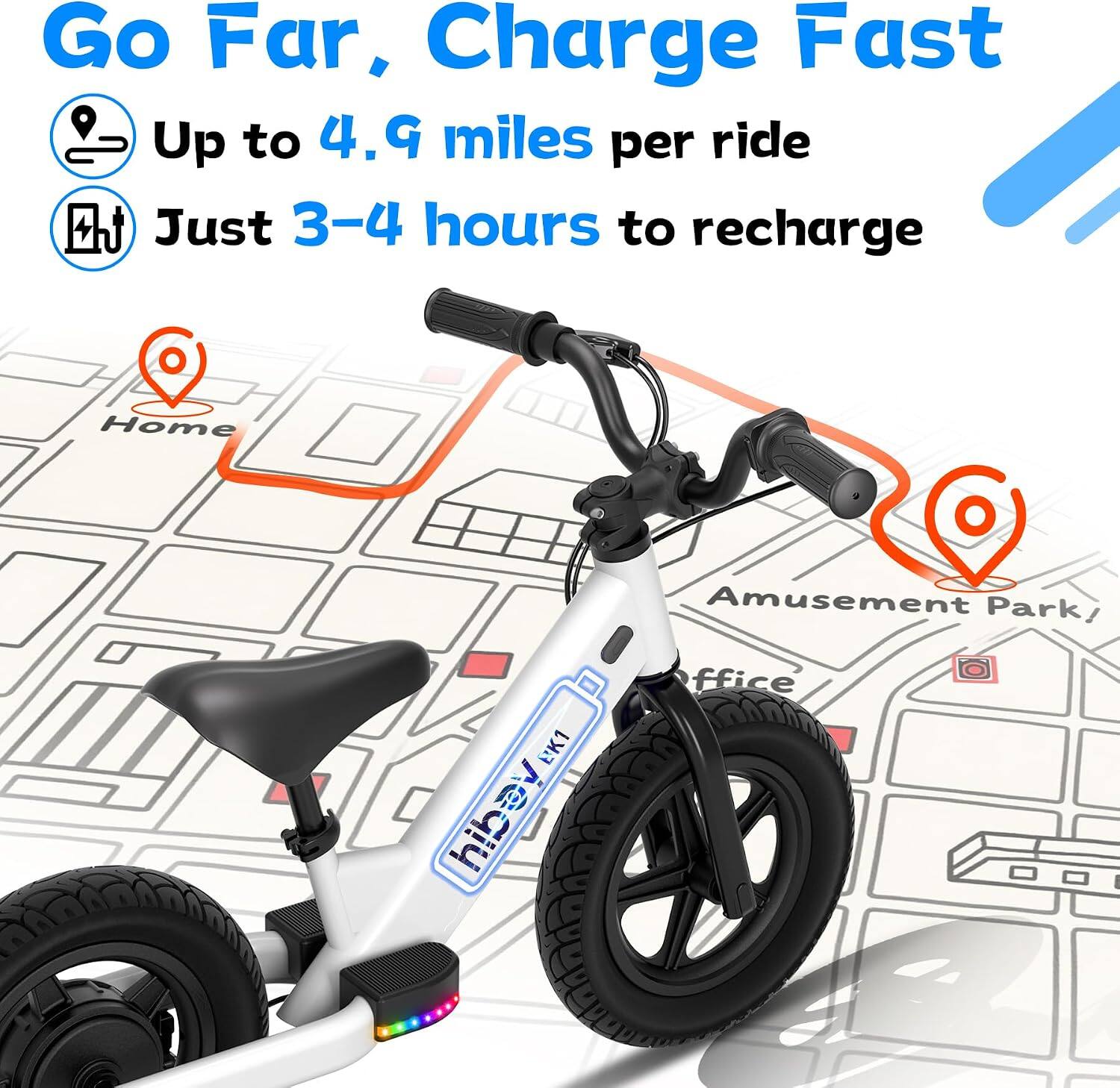 Go Far, Charge Fast  
Up to 4.9 miles per ride  
Just 3-4 hours to recharge  

Home  
Amusement Park!  
Office