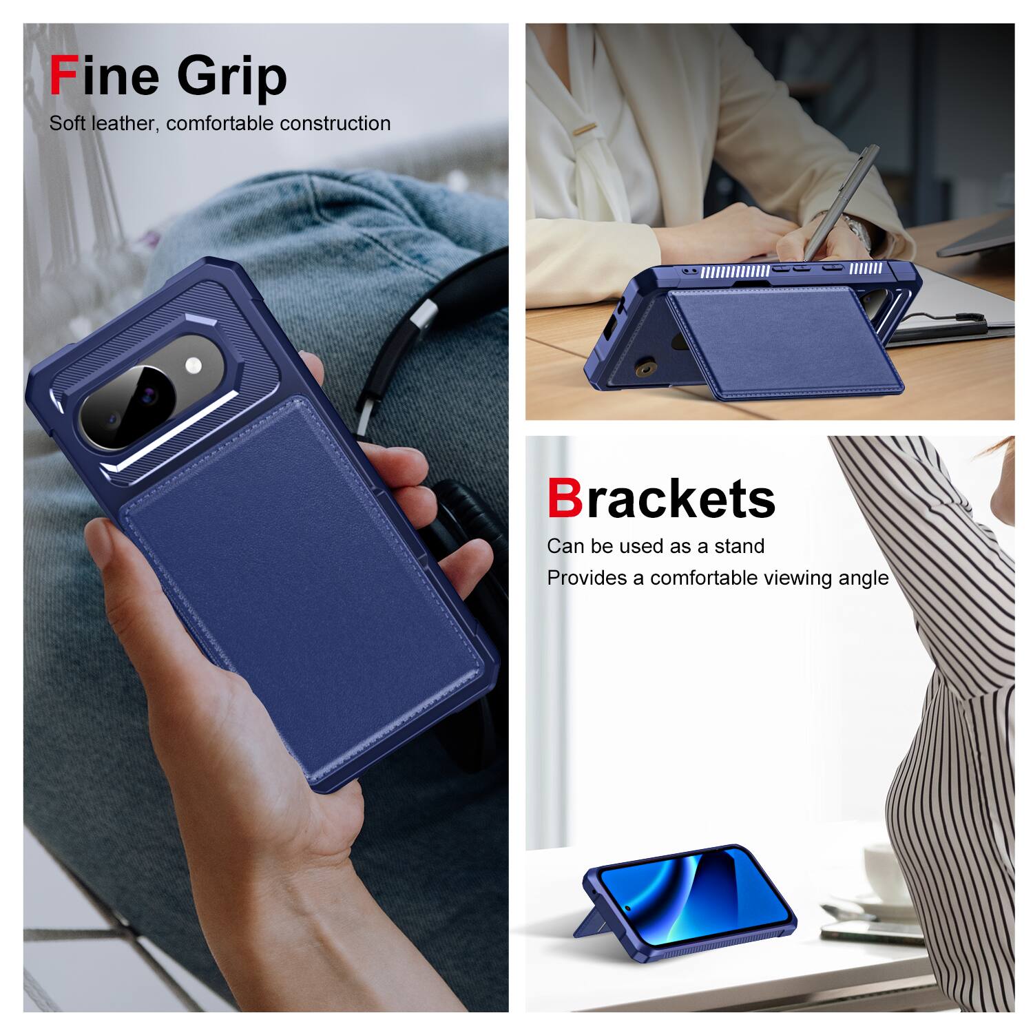 Fine Grip  
Soft leather, comfortable construction  

Brackets  
Can be used as a stand  
Provides a comfortable viewing angle