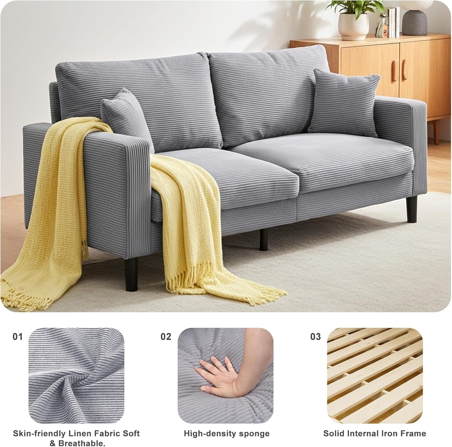 01 Skin-friendly Linen Fabric Soft & Breathable.  
02 High-density sponge  
03 Solid Internal Iron Frame